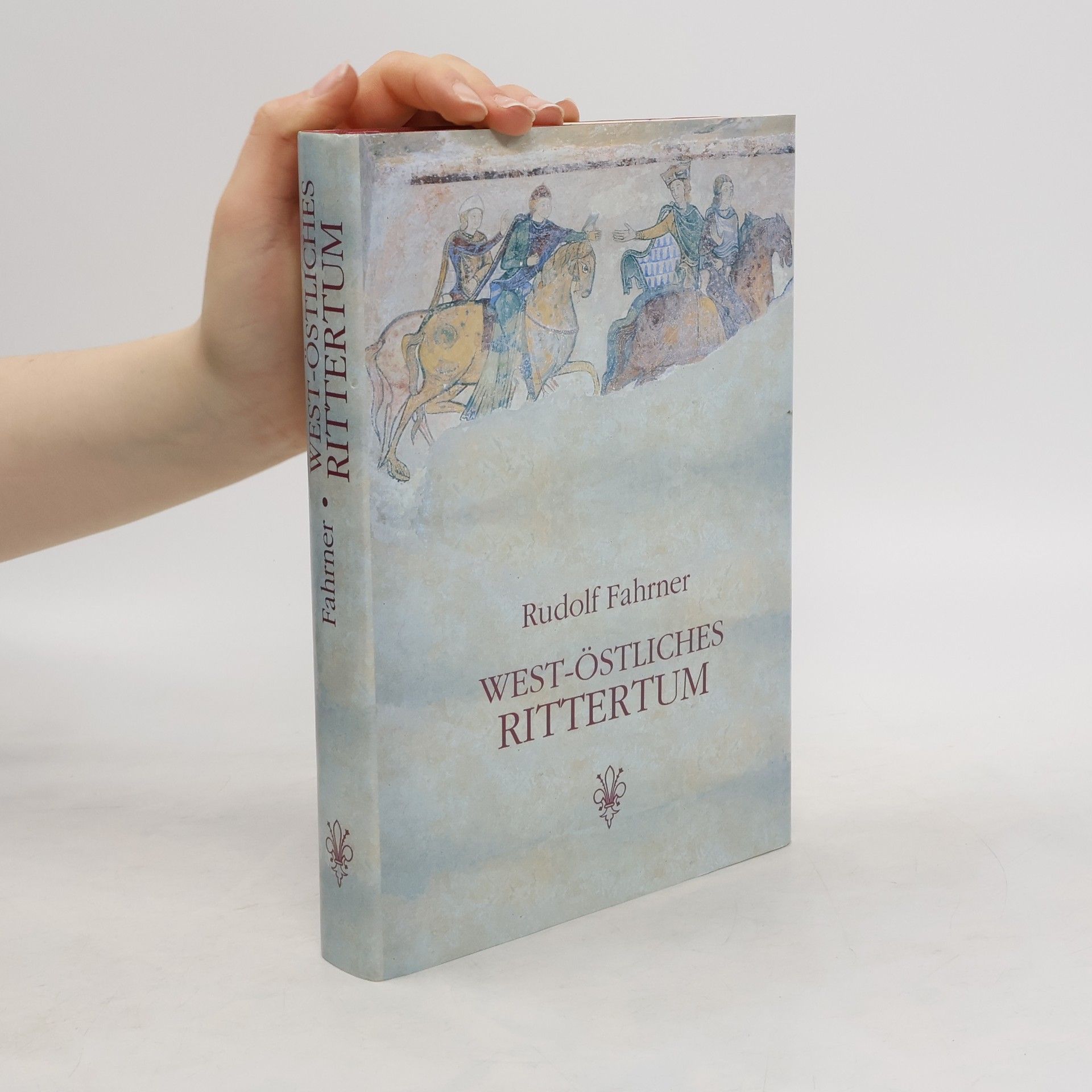 Rudolf Fahrner West-östliches Rittertum