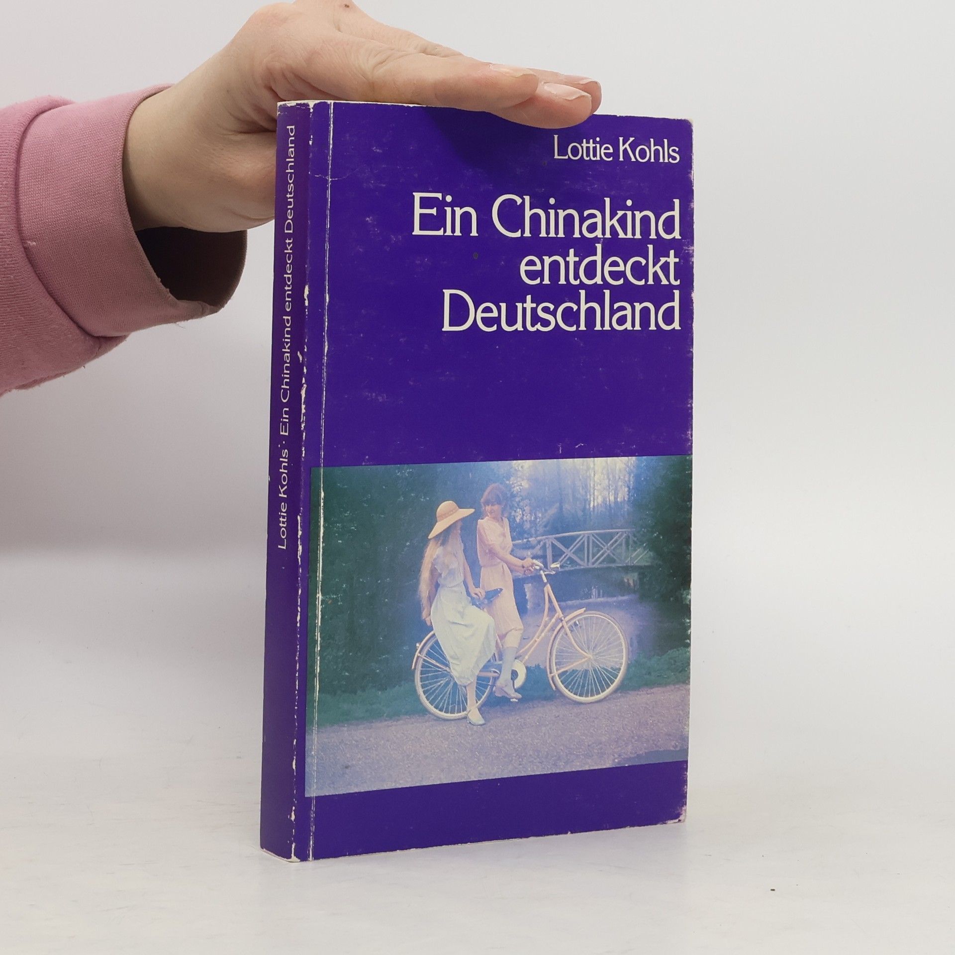 Lotti Kohls Ein Chinakind entdeckt Deutschland