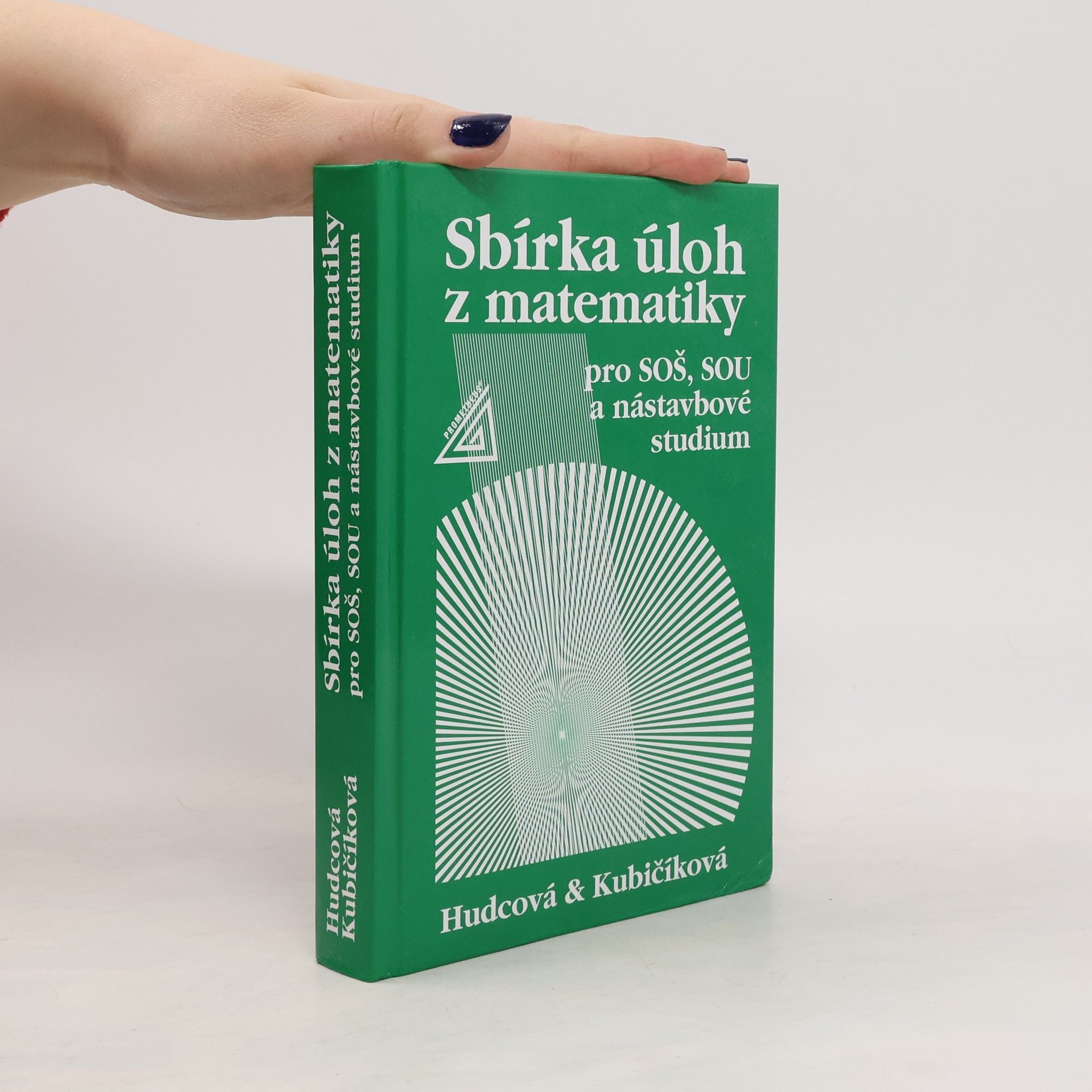 Milada Hudcová Sbírka úloh z matematiky pro SOŠ, SOU a nástavbové studium