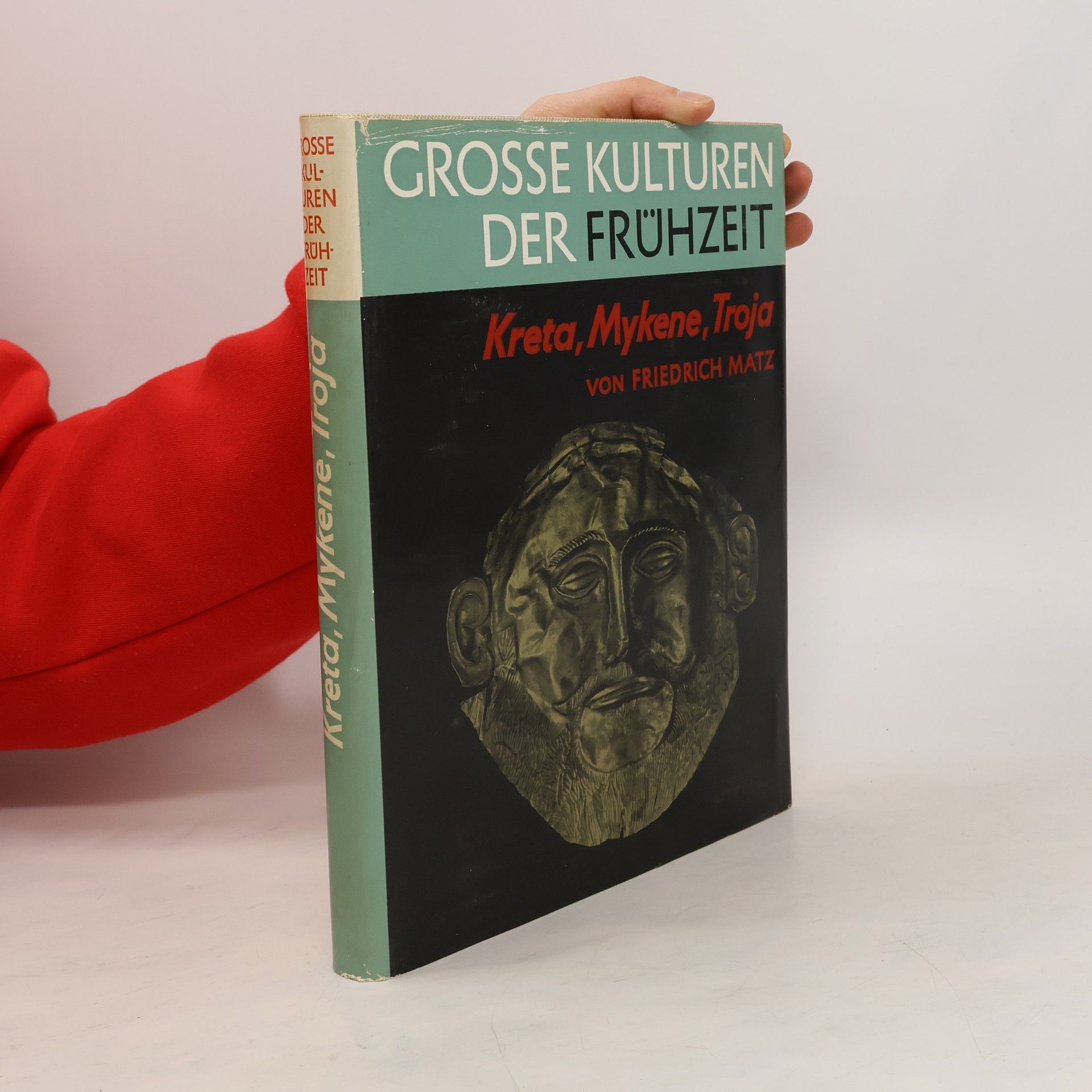 Friedrich Matz Grosse Kulturen der Frühzeit. Kreta, Mykene, Troja