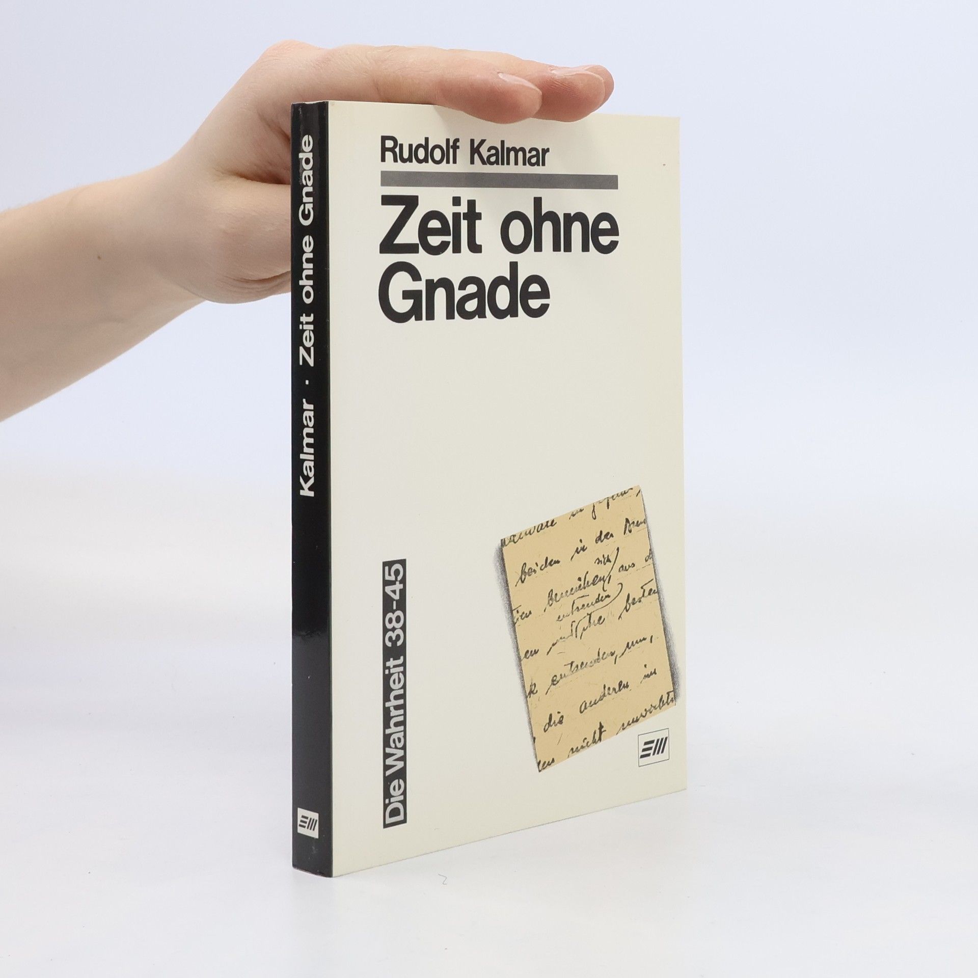 Rudolf Kalmar Zeit ohne Gnade, Die Wahrheit 38-45