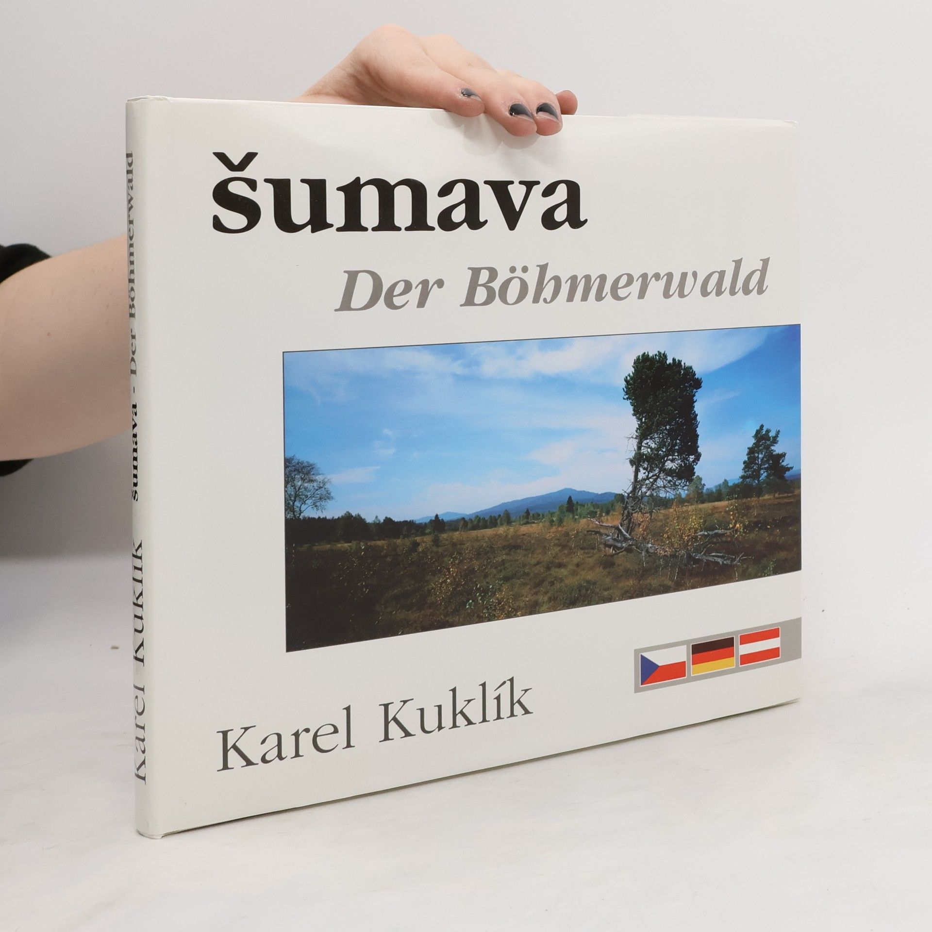 Karel Kuklík Šumava. Der Böhmerwald.