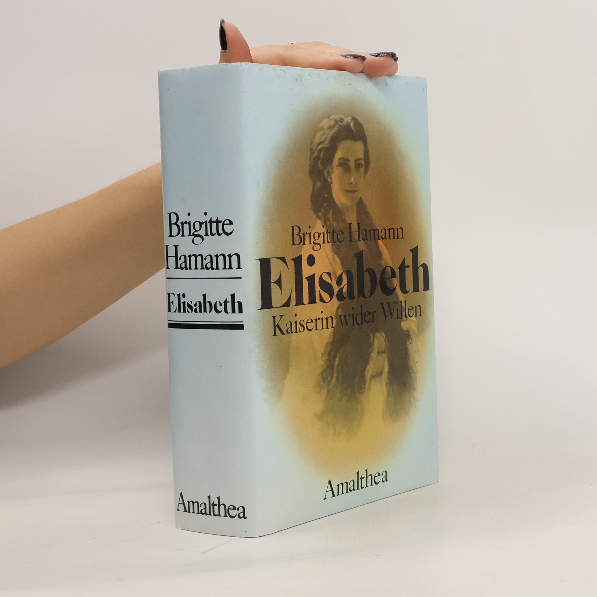 Brigitte Hamann Elisabeth: Kaiserin wider Willen