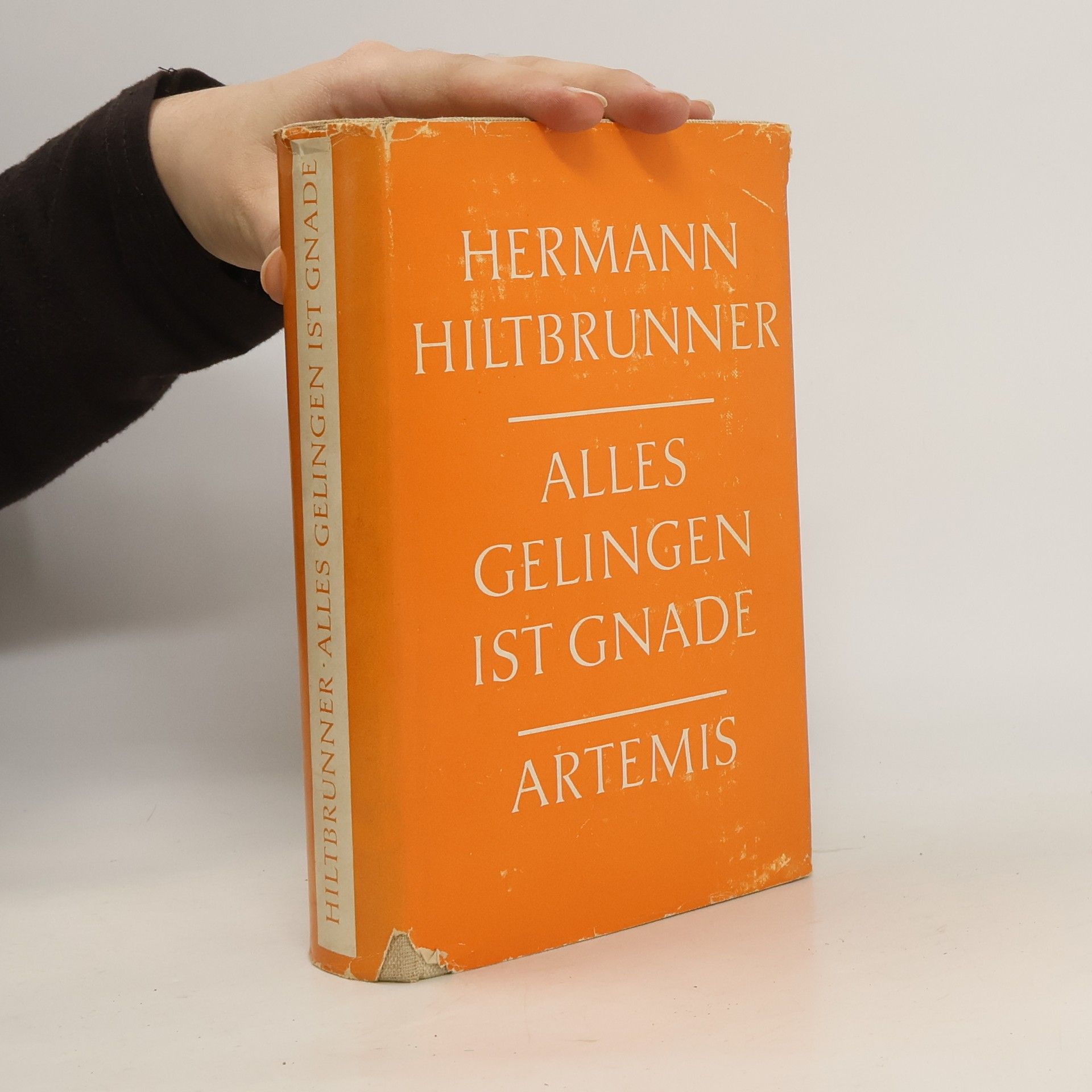 Hermann Hiltbrunner Alles Gelingen ist Gnade