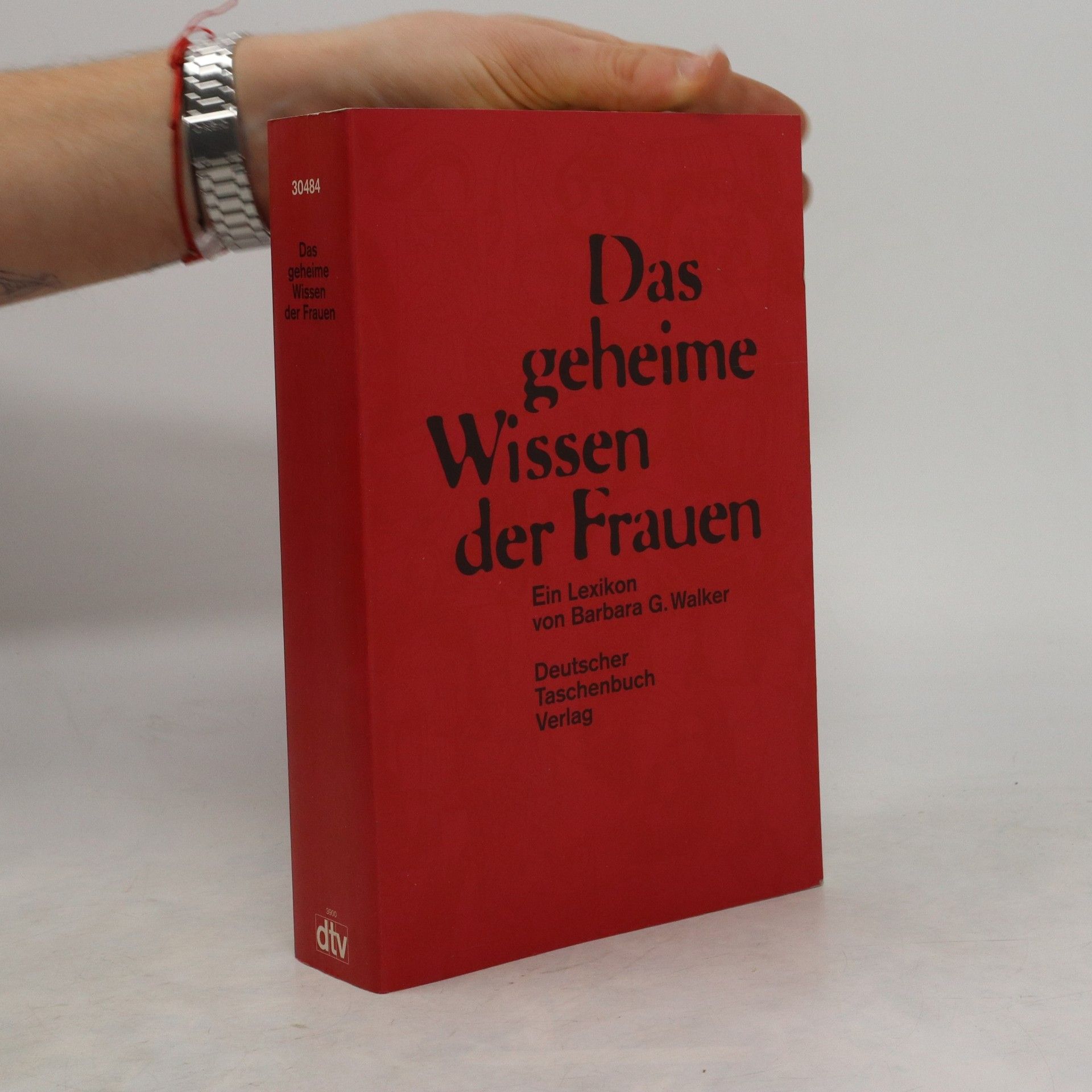 Barbara G. Walker Das geheime Wissen der Frauen