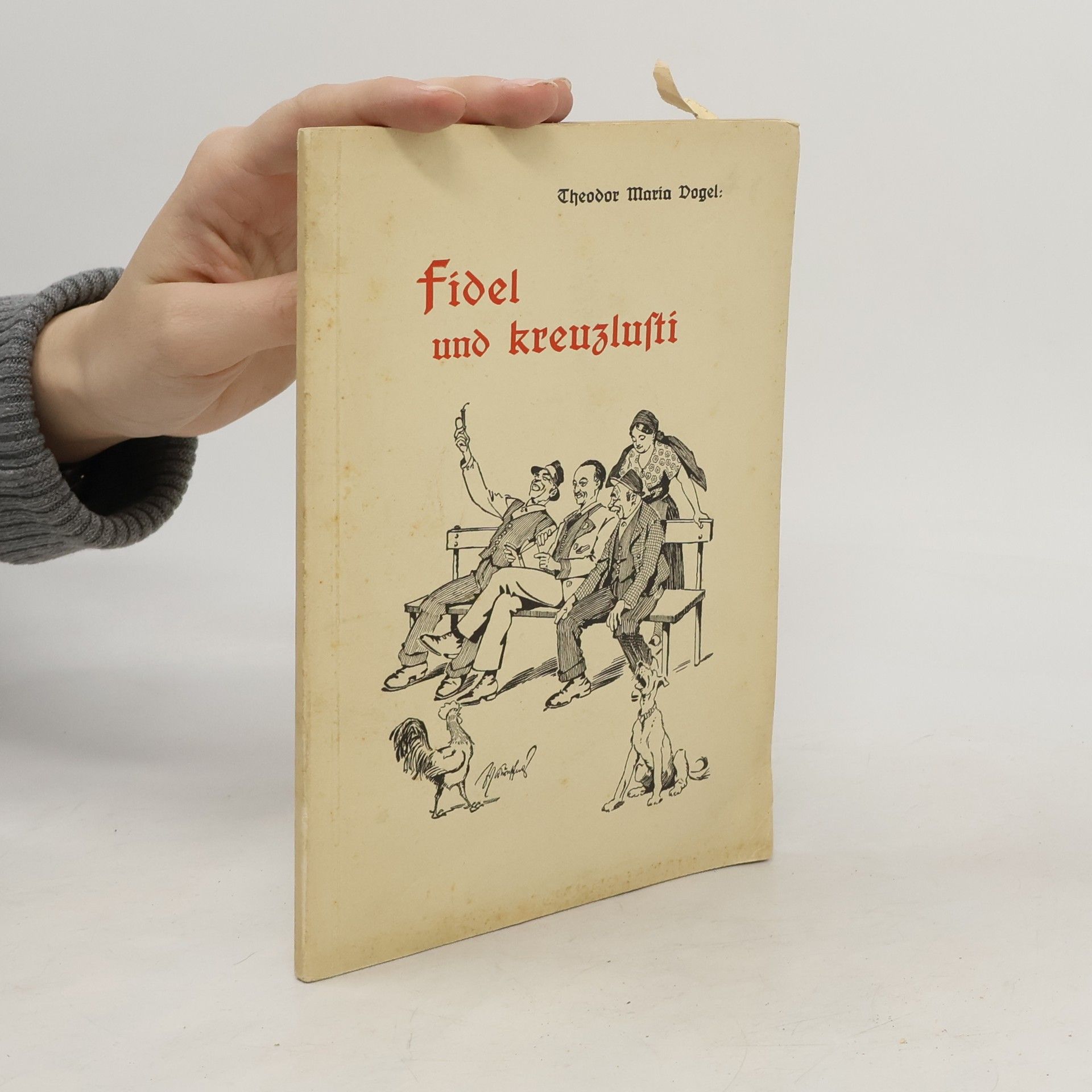 Theodor Maria Vogel Fidel und kreuzlusti