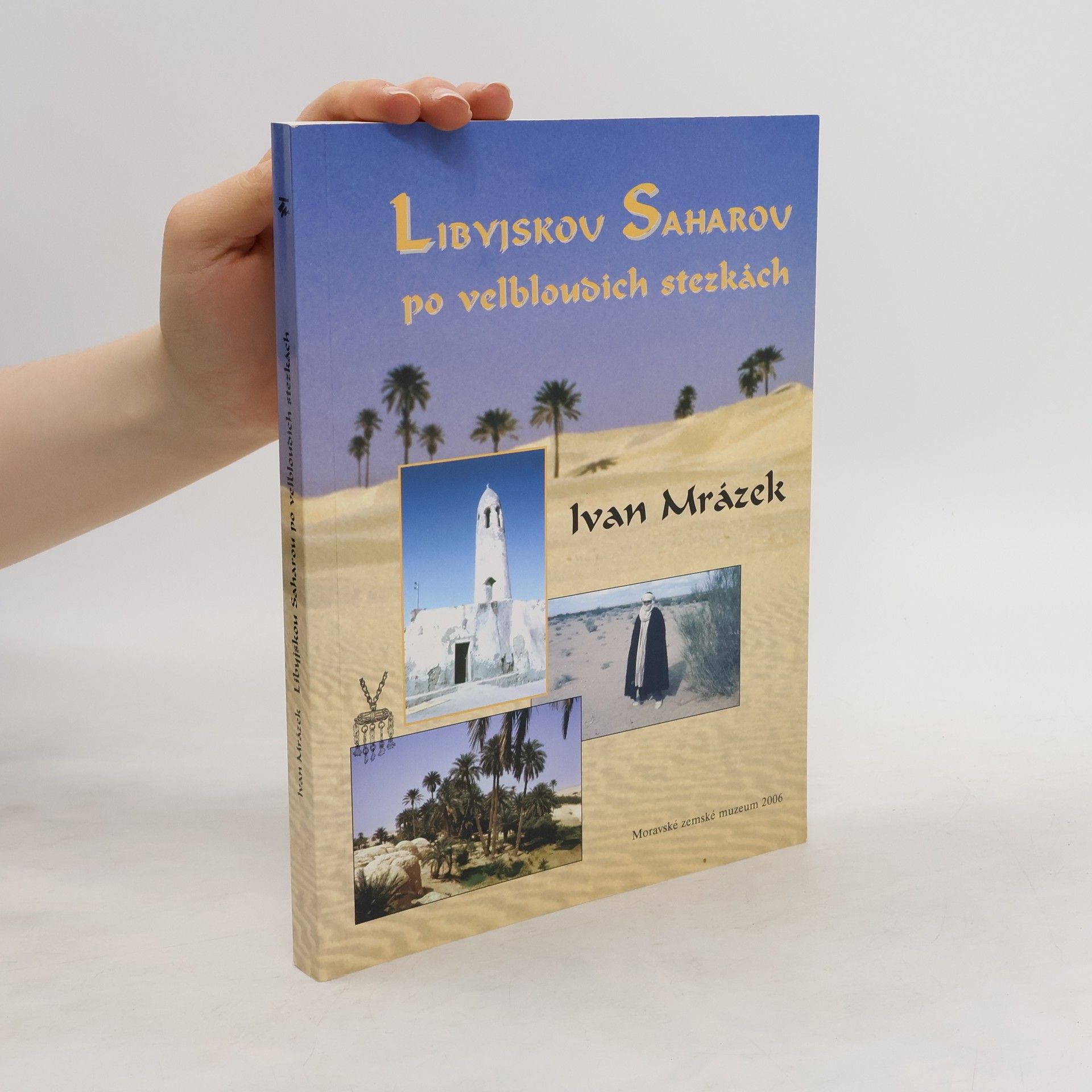 Ivan Mrázek Libyjskou Saharou po velbloudích stezkách
