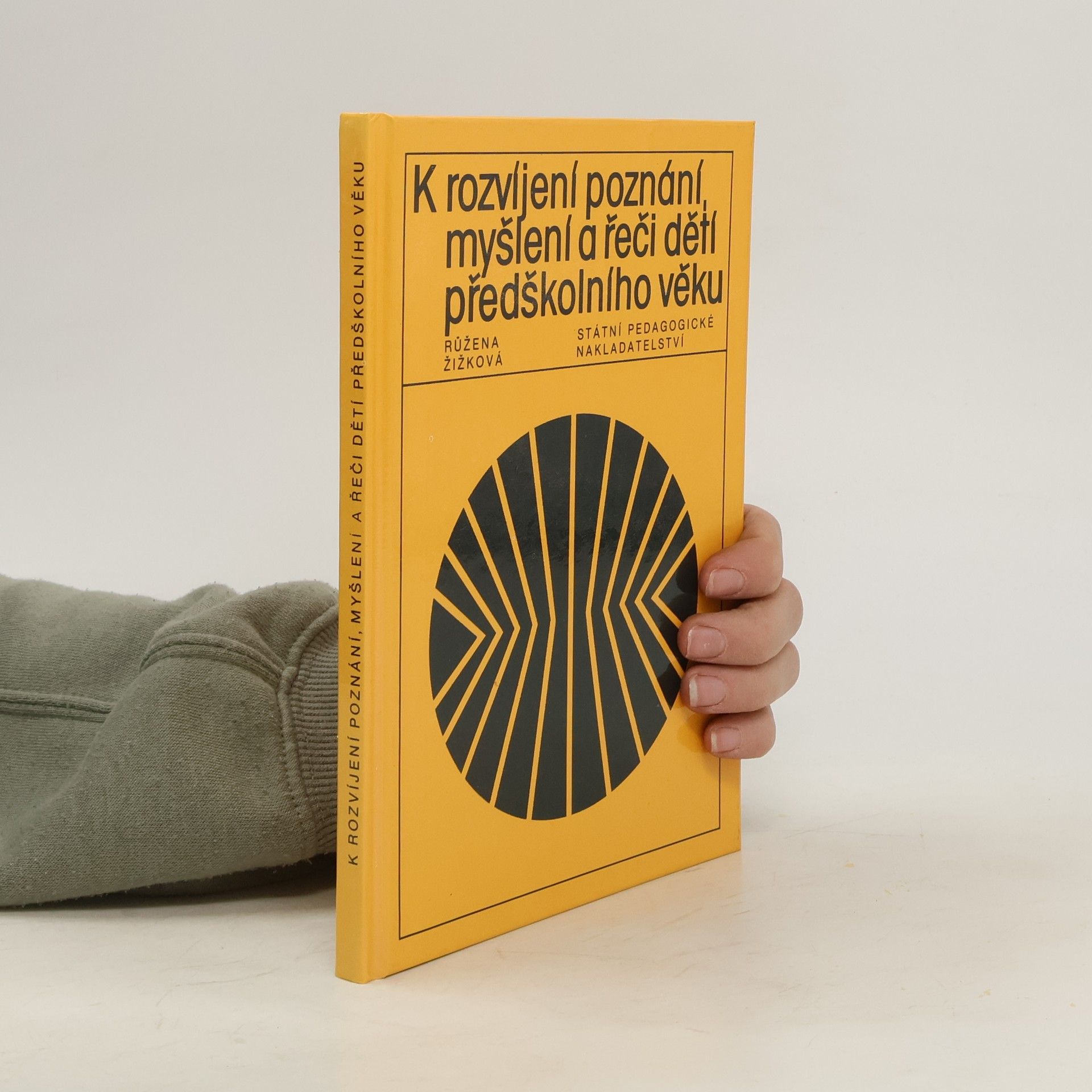 Růžena Žižková K rozvíjení poznání myšlení a řeči dětí předškolního věku