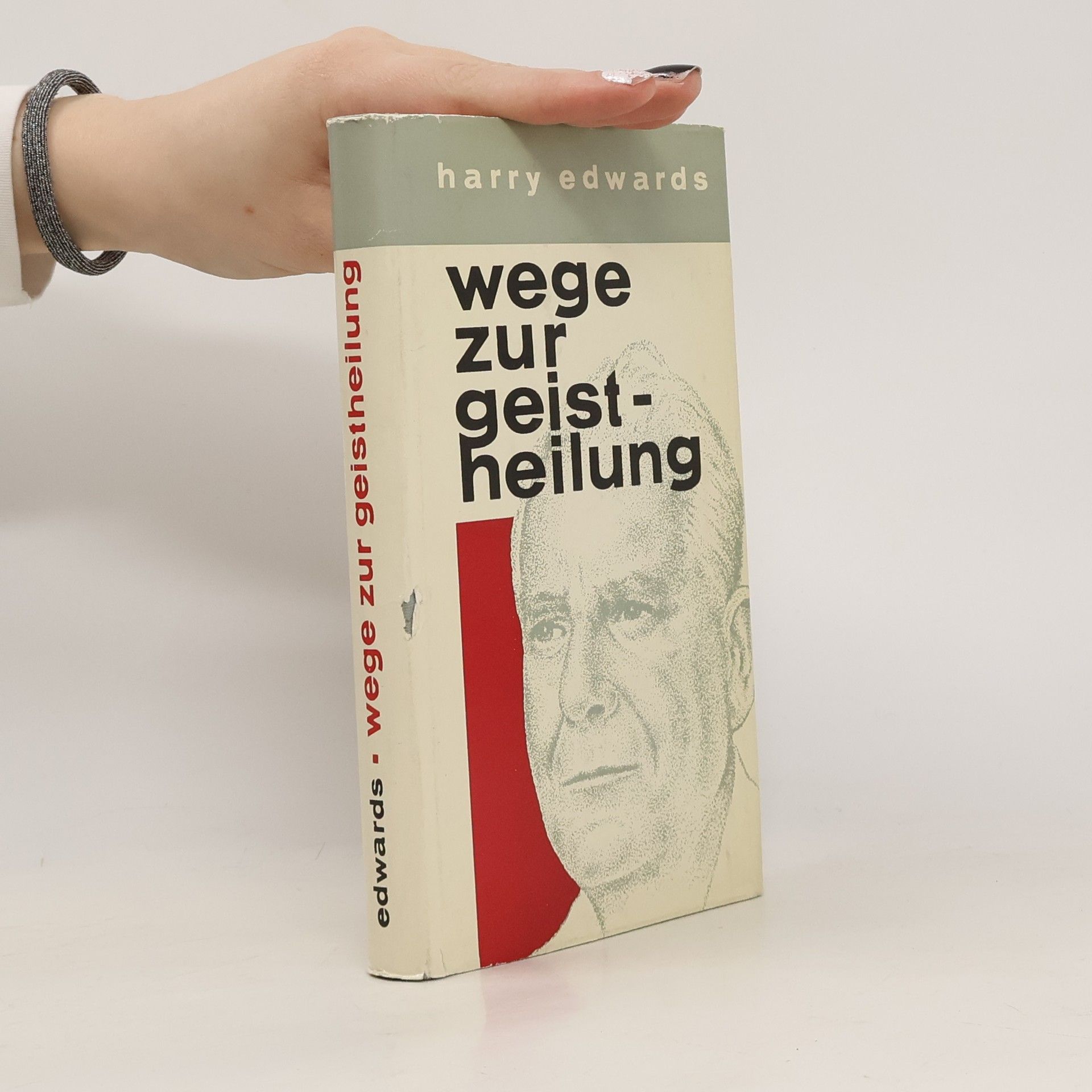 Harry Edwards Wege zur Geistheilung