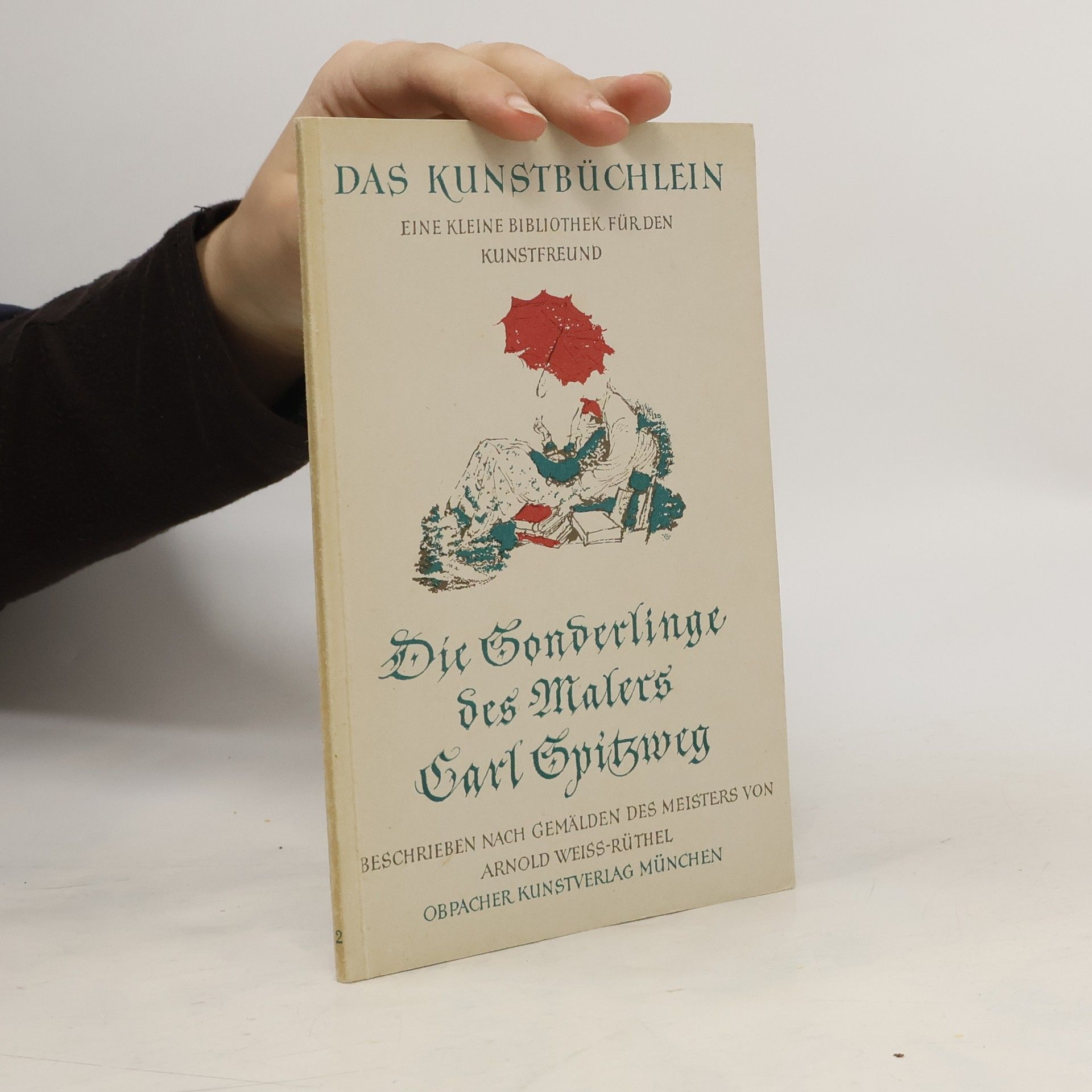 Hermannn Uhde-Rüthel Das Kunstbüchlein. Die Sonderlinge des Malers Carl Spitzweg