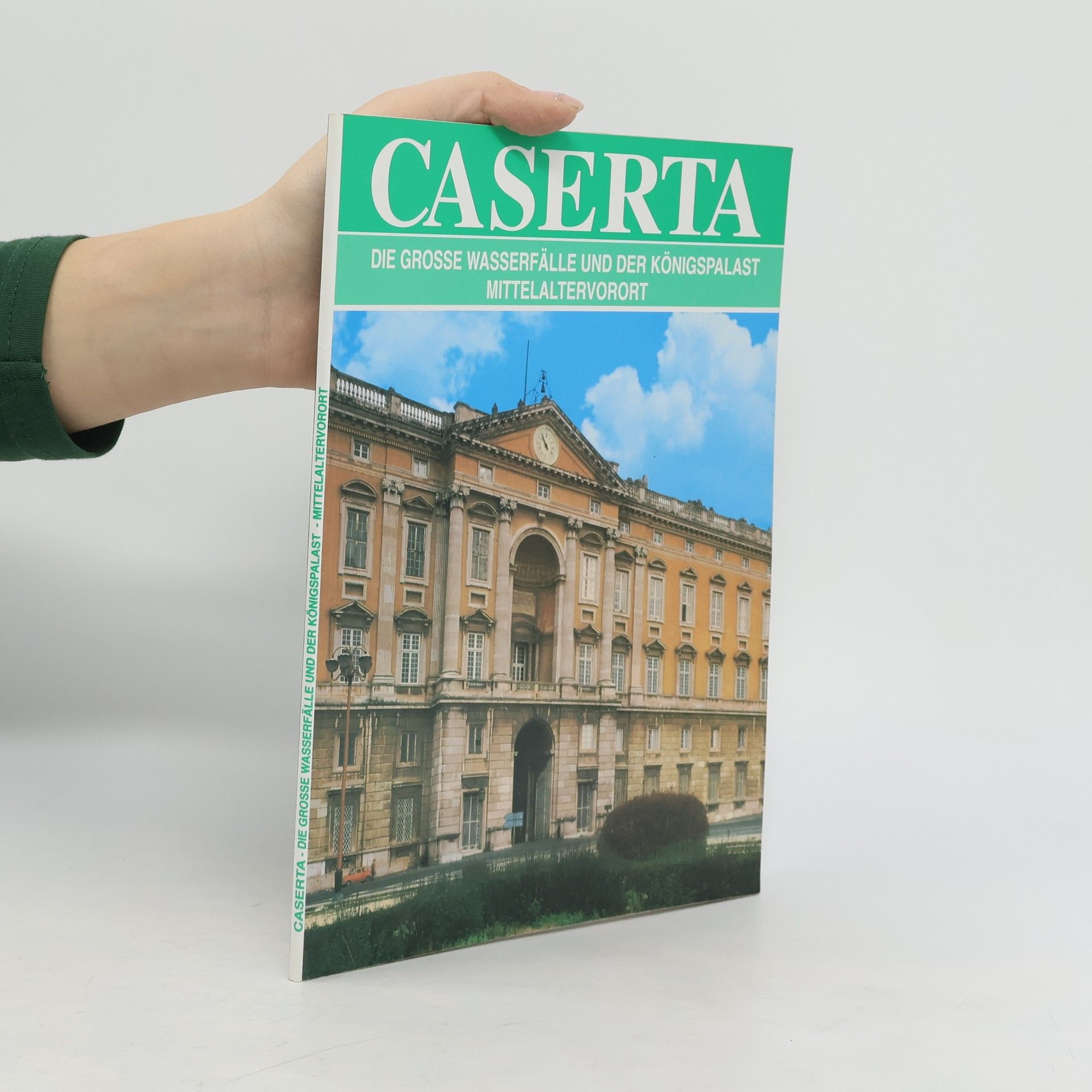 AA.VV. Caserta. Die Grosse Wasserfälle und der Königspalast mitteraltervorort