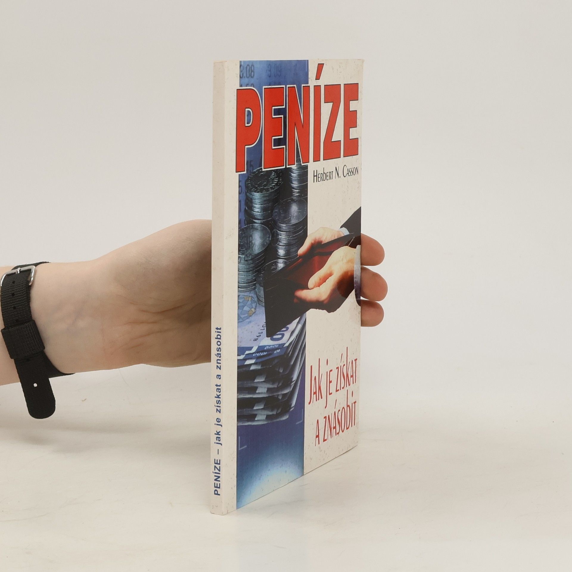 Herbert Newton Casson Peníze, jak je získat a znásobit