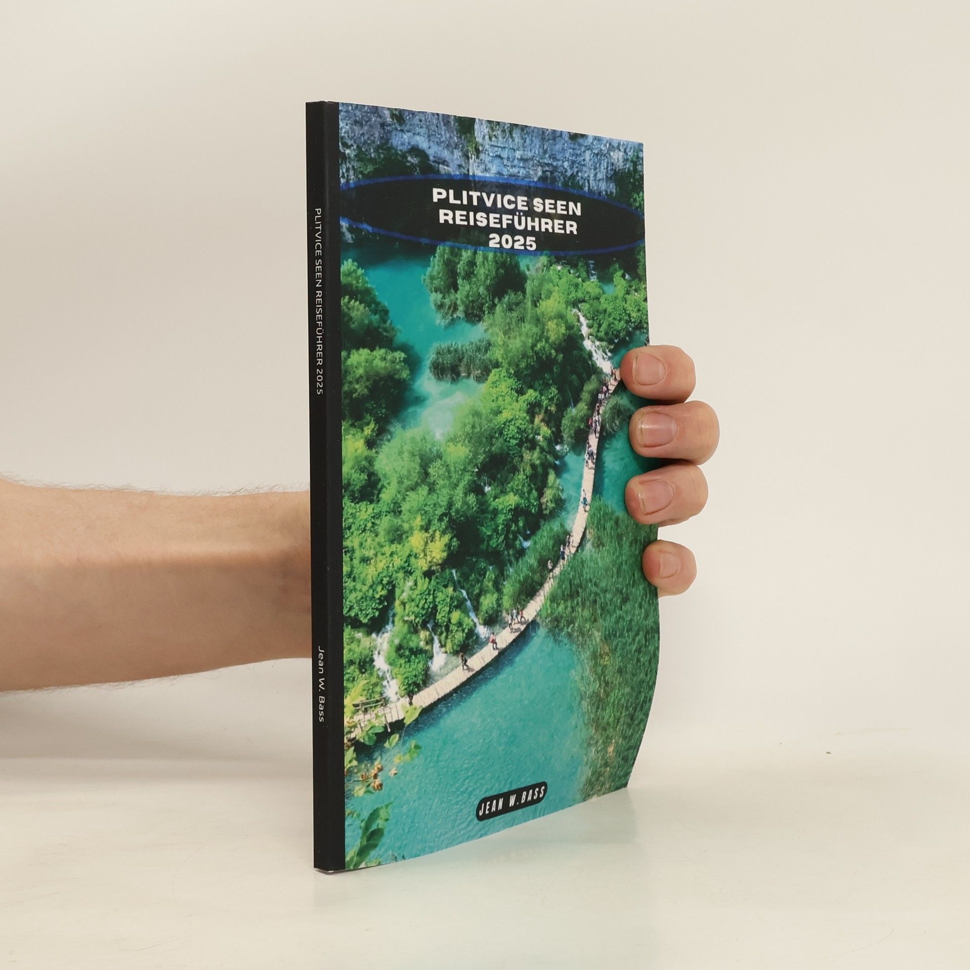Jean W. Bass Plitvice Seen. Reiseführer 2025