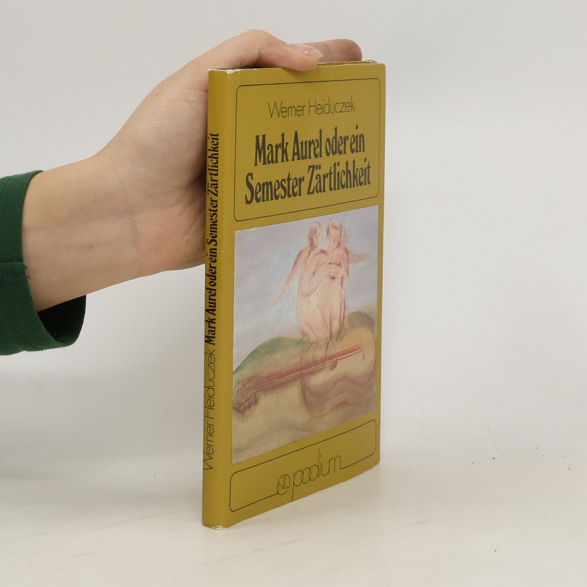 Werner Heiduczek Mark Aurel oder ein Semester Zärtlichkeit