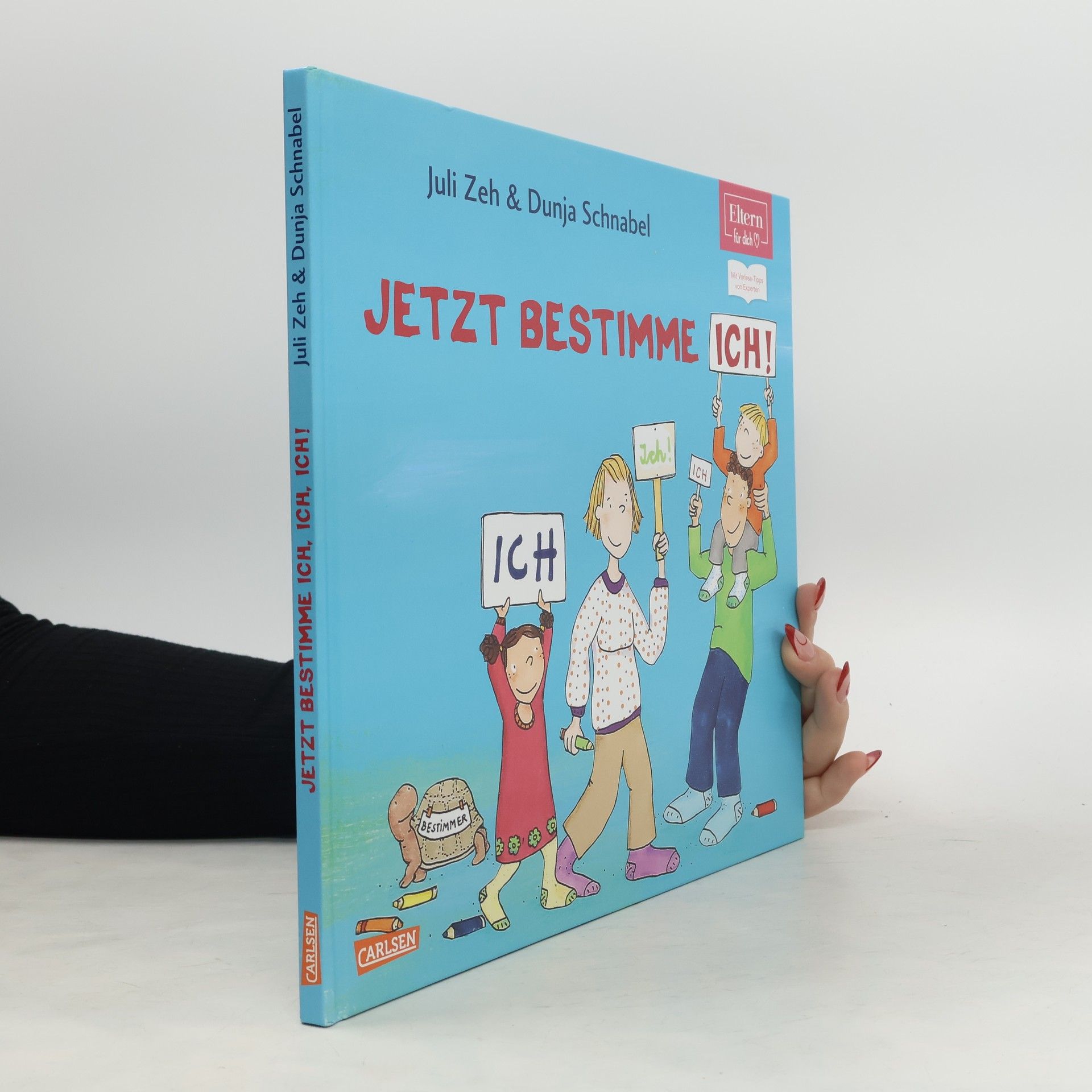 Juli Zeh Jetzt bestimme ich, ich, ich! (ELTERN-Vorlesebuch)