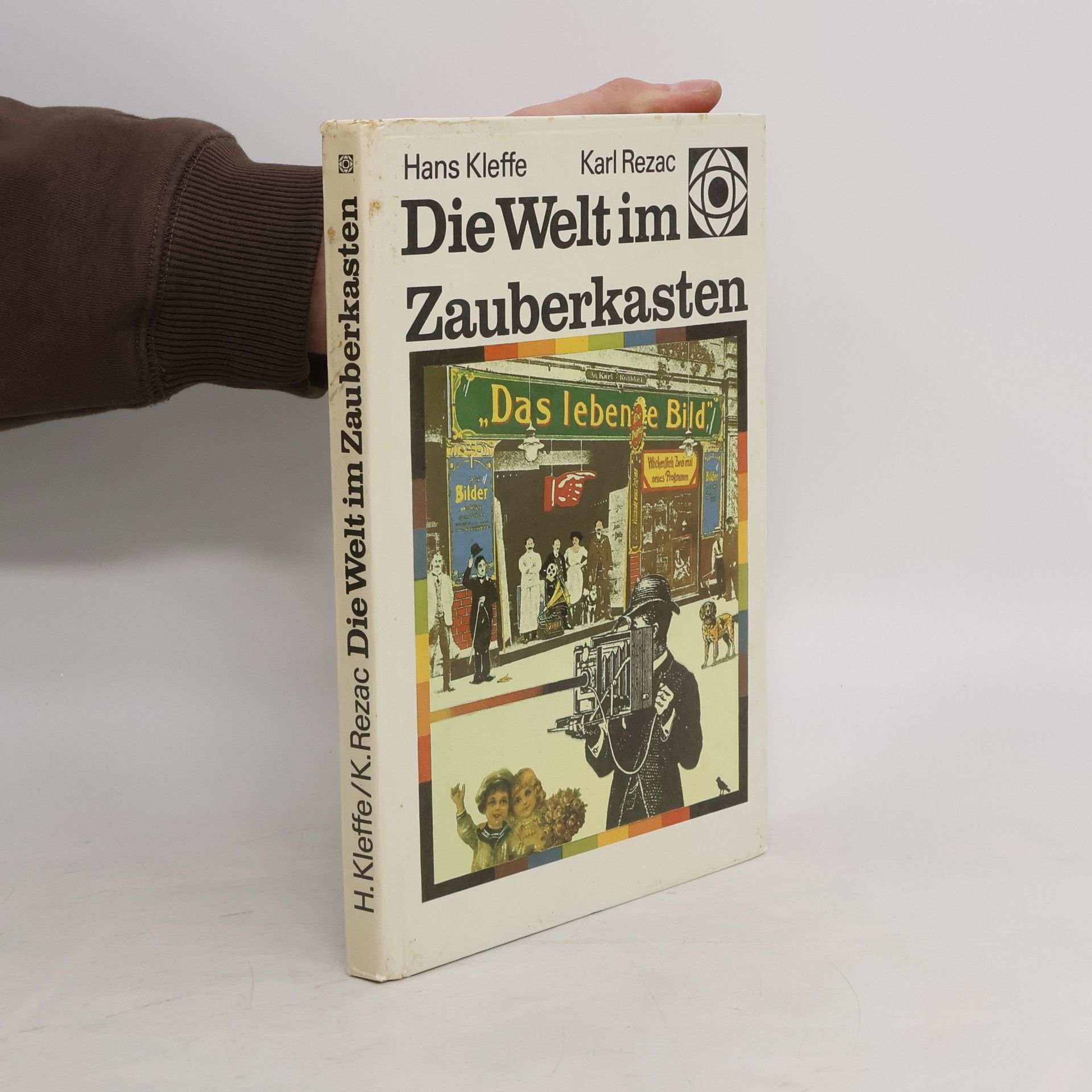 kolektiv Die Welt im Zauberkasten. Von der Laterna magica zum Breitwandfilm