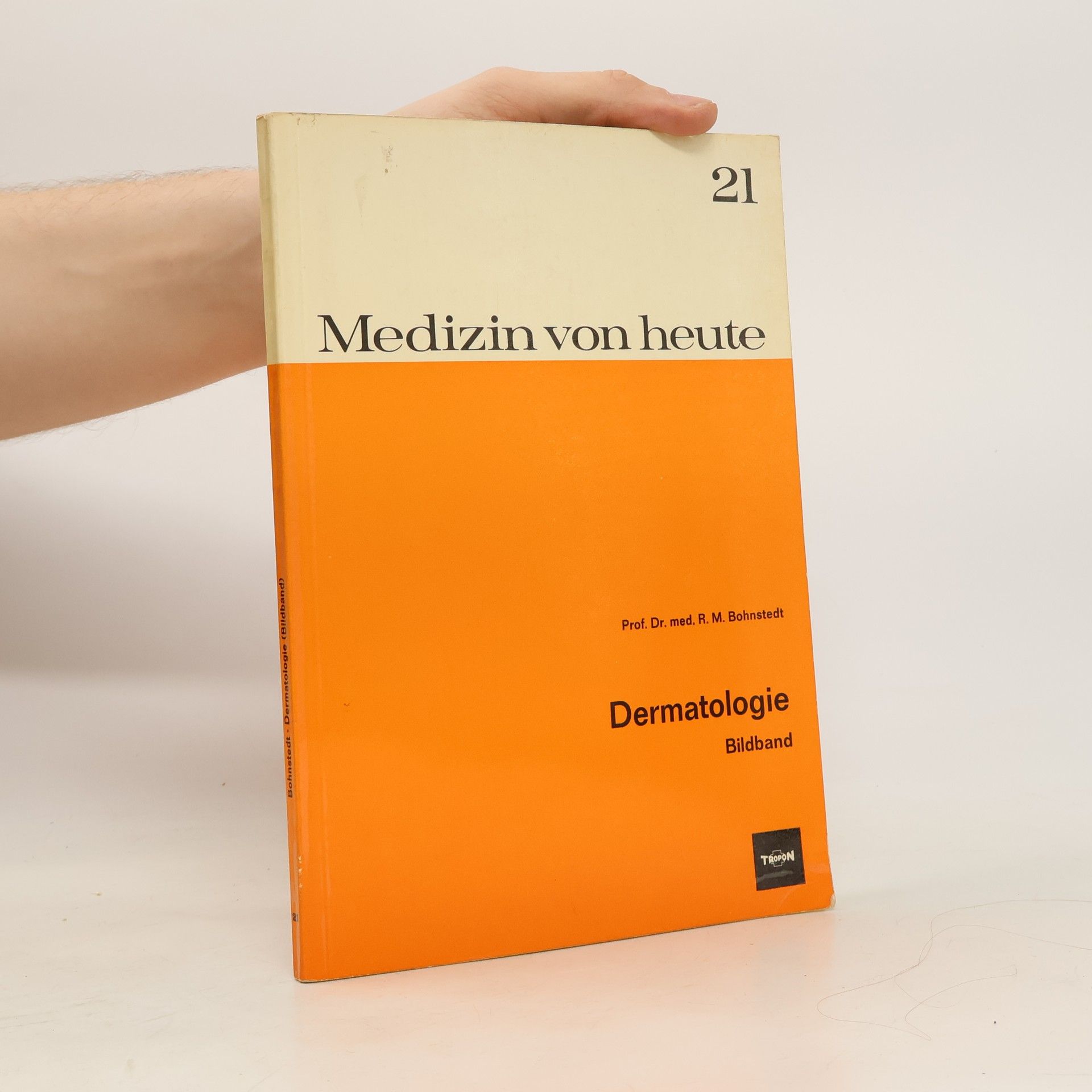 R. M. Bohnstedt Medizin von Heute 21. Bildband zu Dermatologie