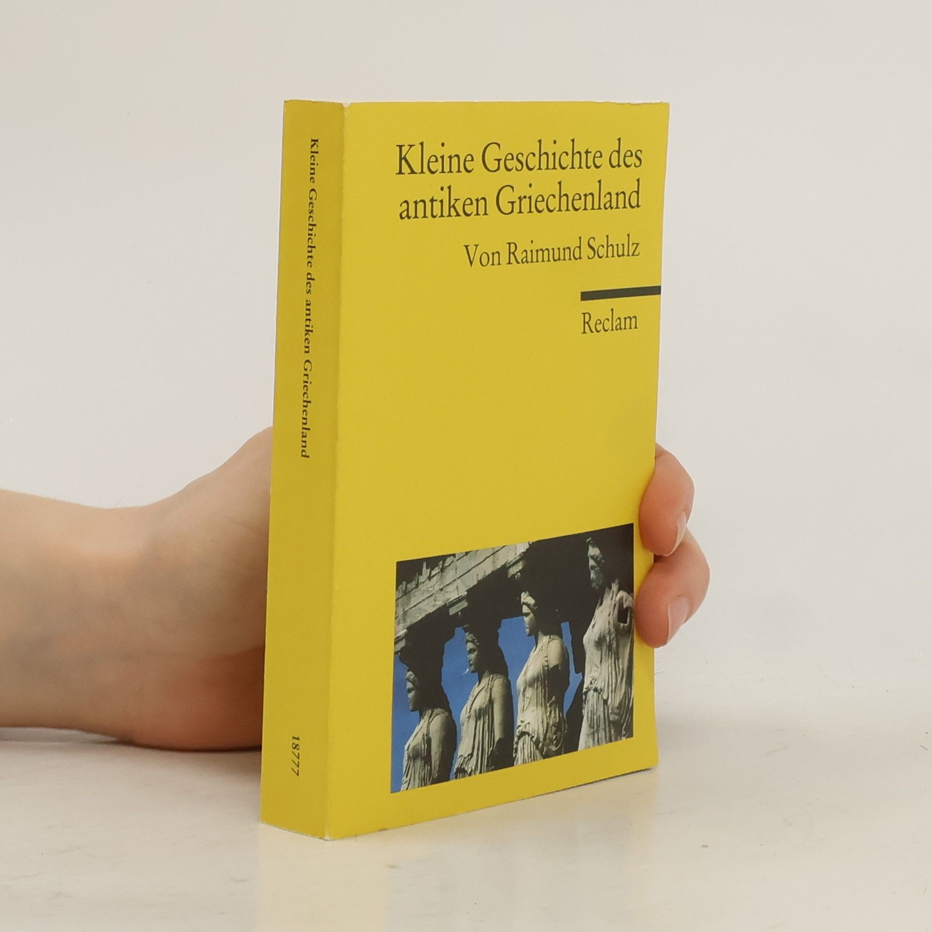 Raimund Schulz Kleine Geschichte des antiken Griechenland