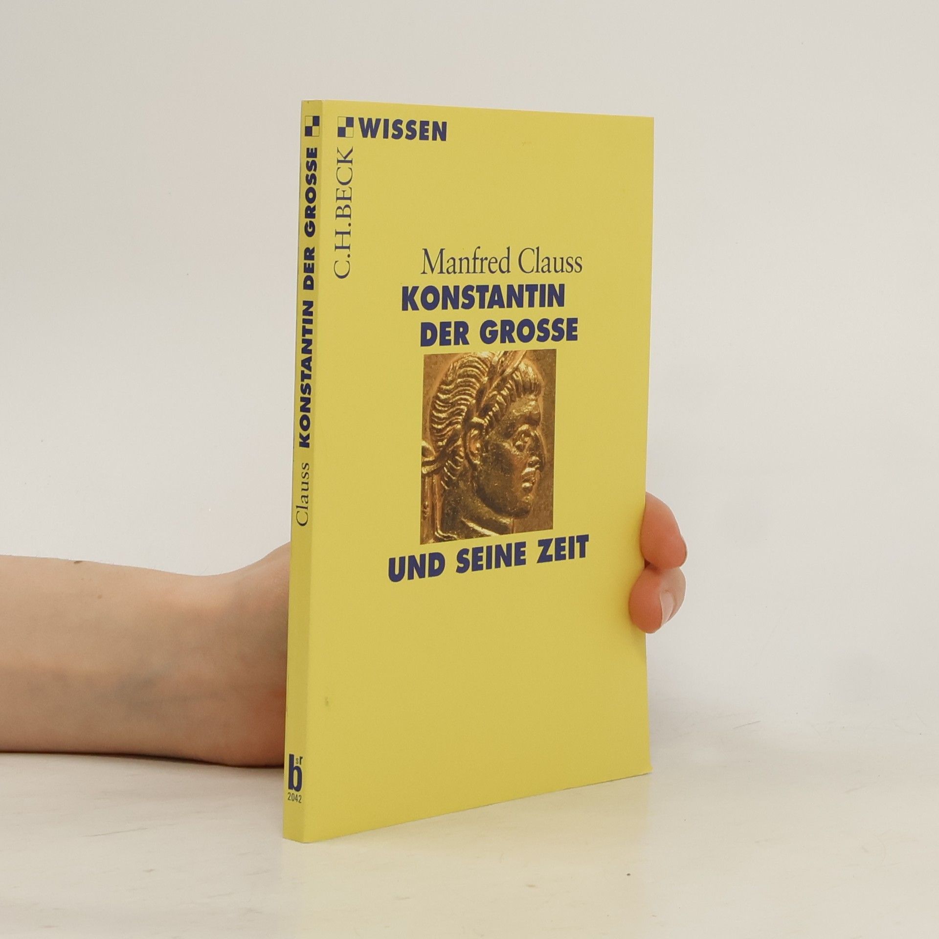Manfred Clauss Konstantin der Große und seine Zeit