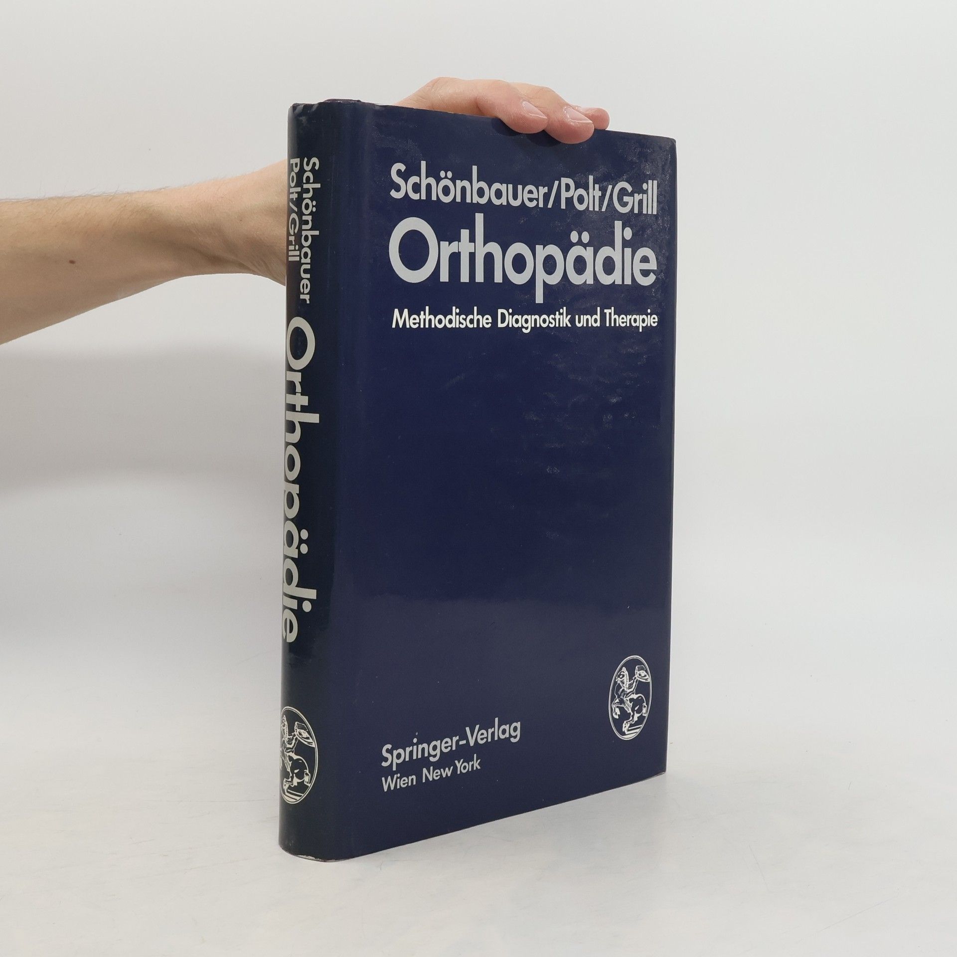 Heinz Rolf Schönbauer Orthopädie. Methodische Diagnostik und Therapie
