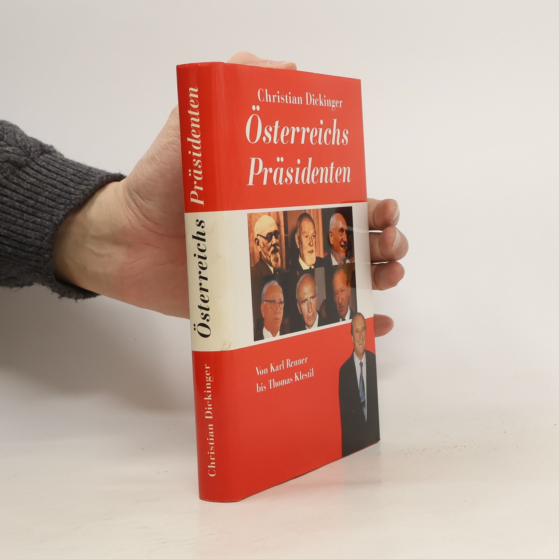 Österreichs Präsidenten. Von Karl Renner bis Thomas Klestil