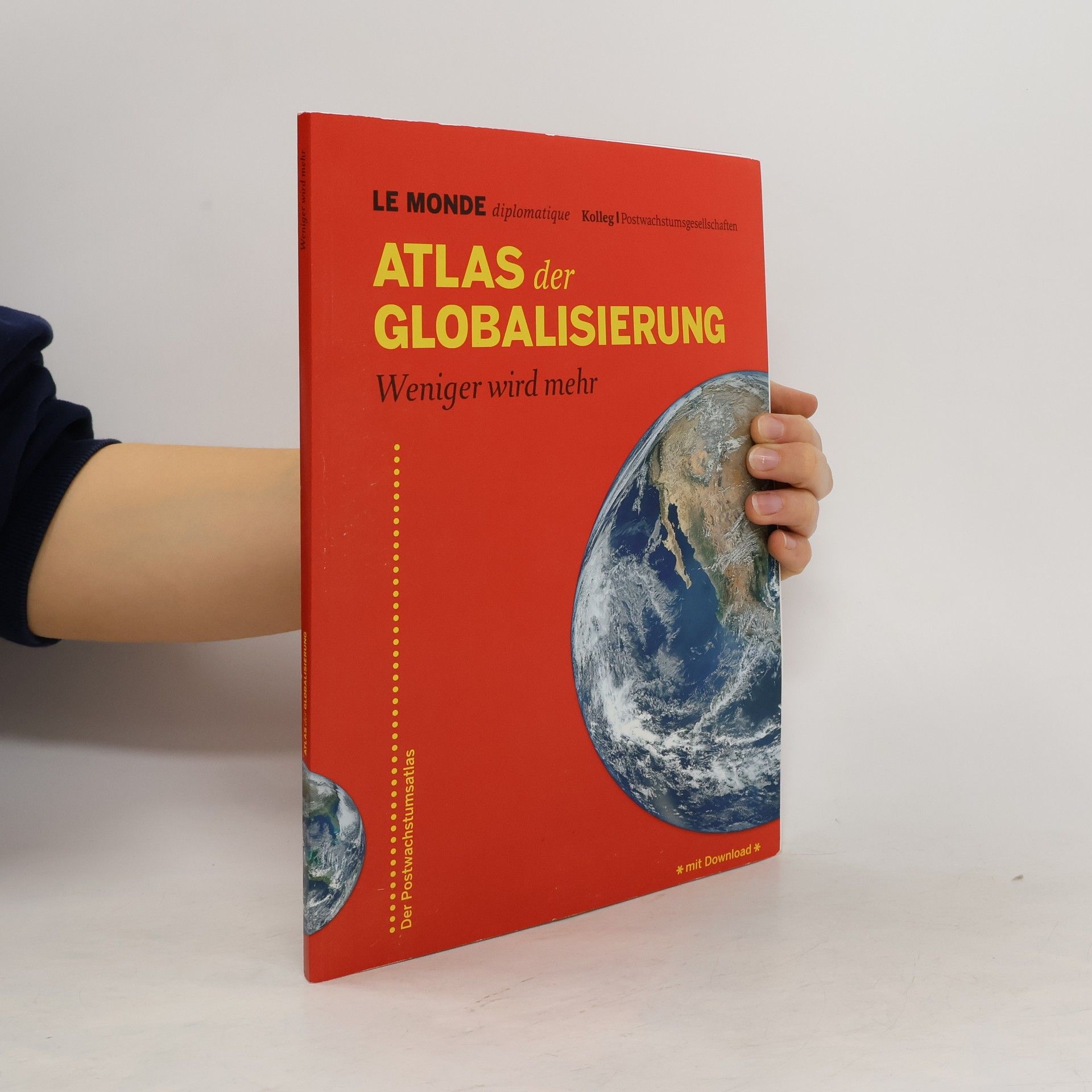 Autorenkollektiv Atlas der Globalisierung : weniger wird mehr