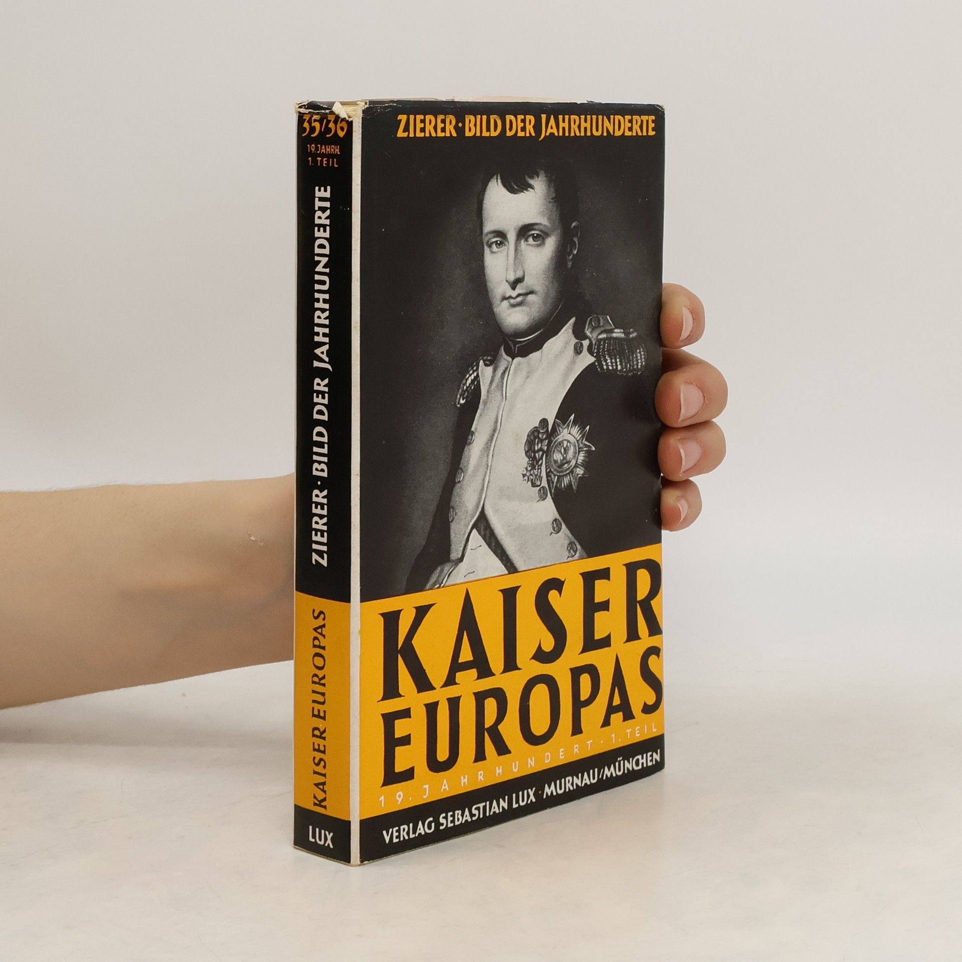 Otto Zierer Kaiser Europas. Bild der Jahrhunderte. 19. Jahrh. 1. Teil