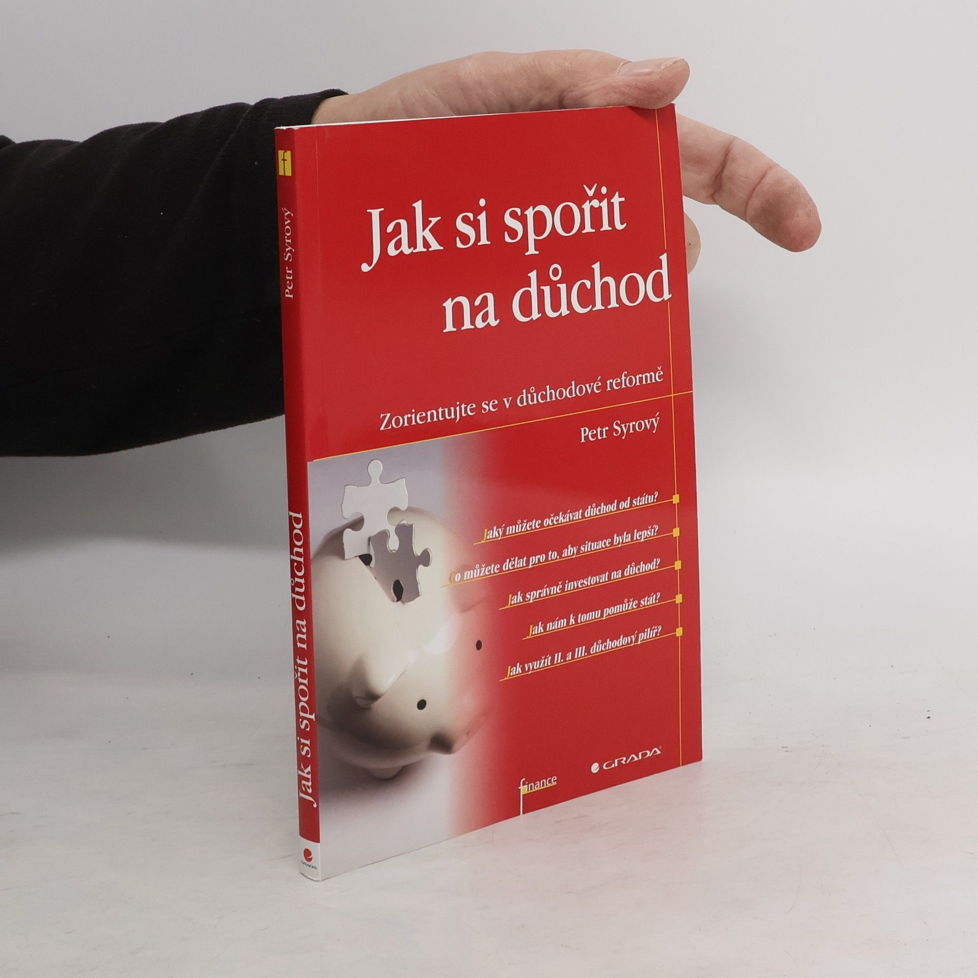 Petr Syrový Jak si spořit na důchod : zorientujte se v důchodové reformě