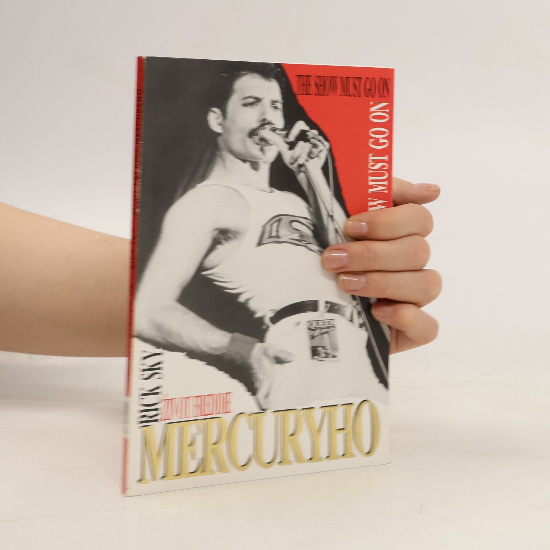 Rick Sky Život Freddie Mercuryho : The Show Must Go On