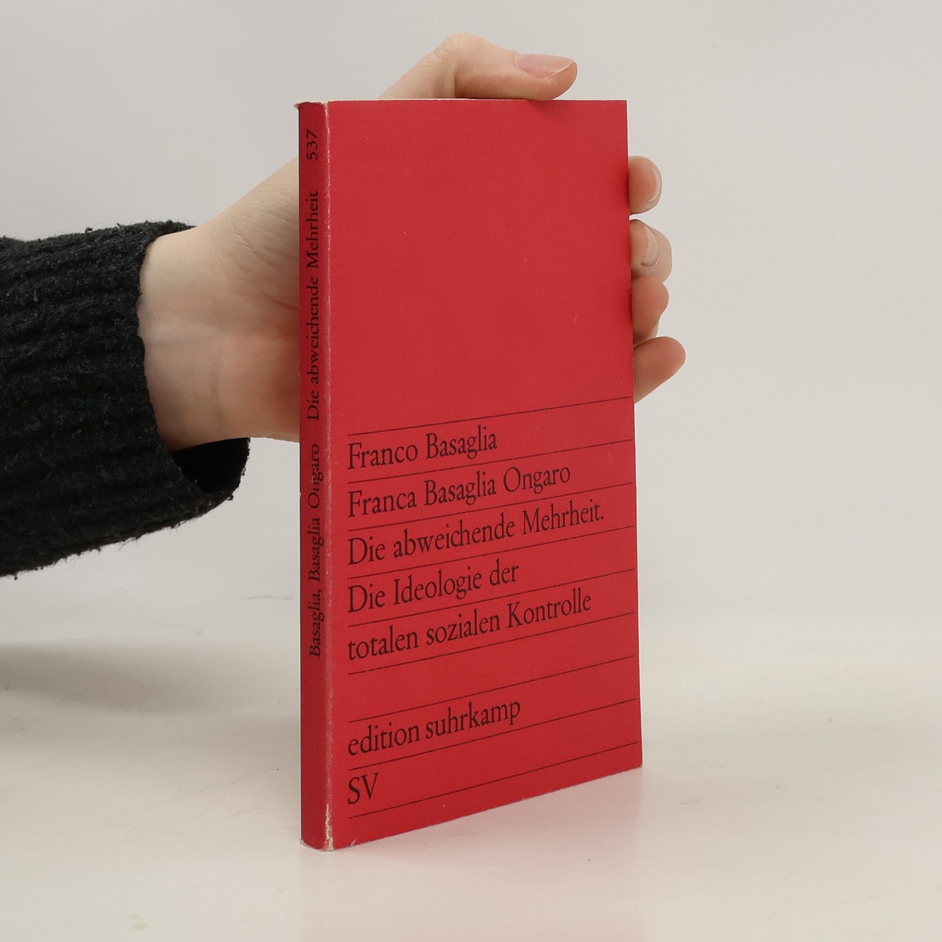 Franco Basaglia Die abweichende Mehrkeit. Die Ideologie der totalen sozialen Kontrolle