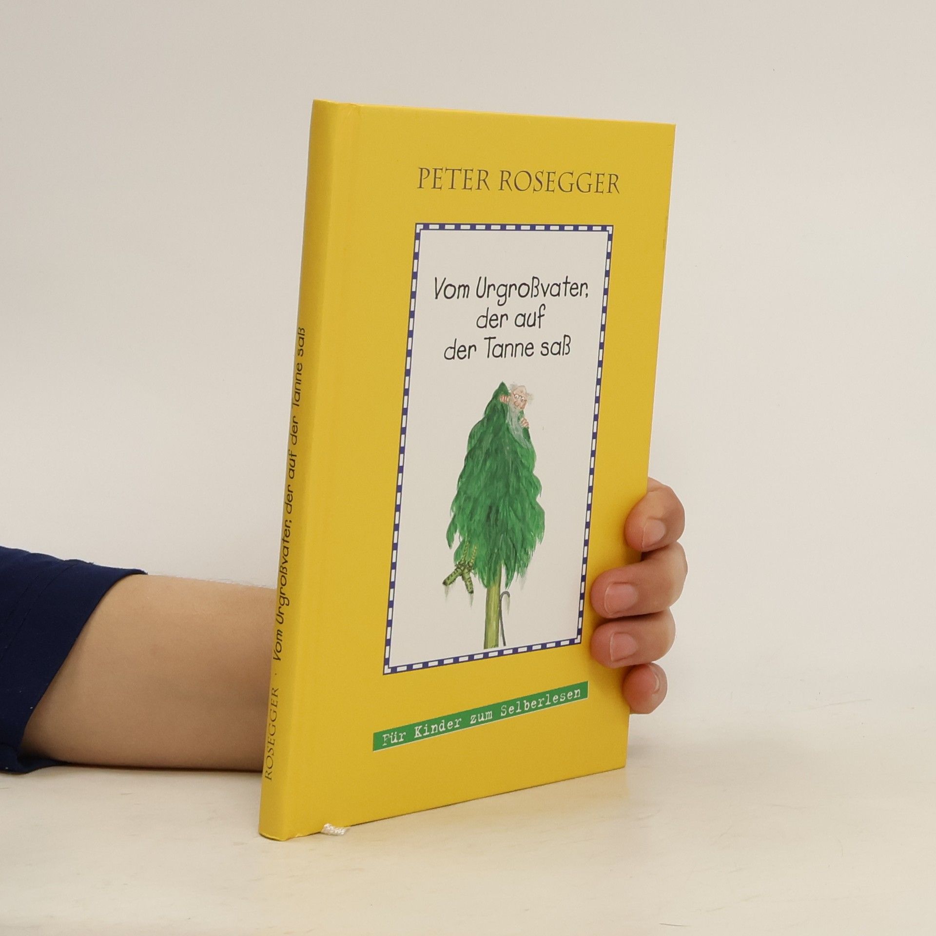 Peter Rosegger Vom Urgrossvater, der auf der Tanne saß