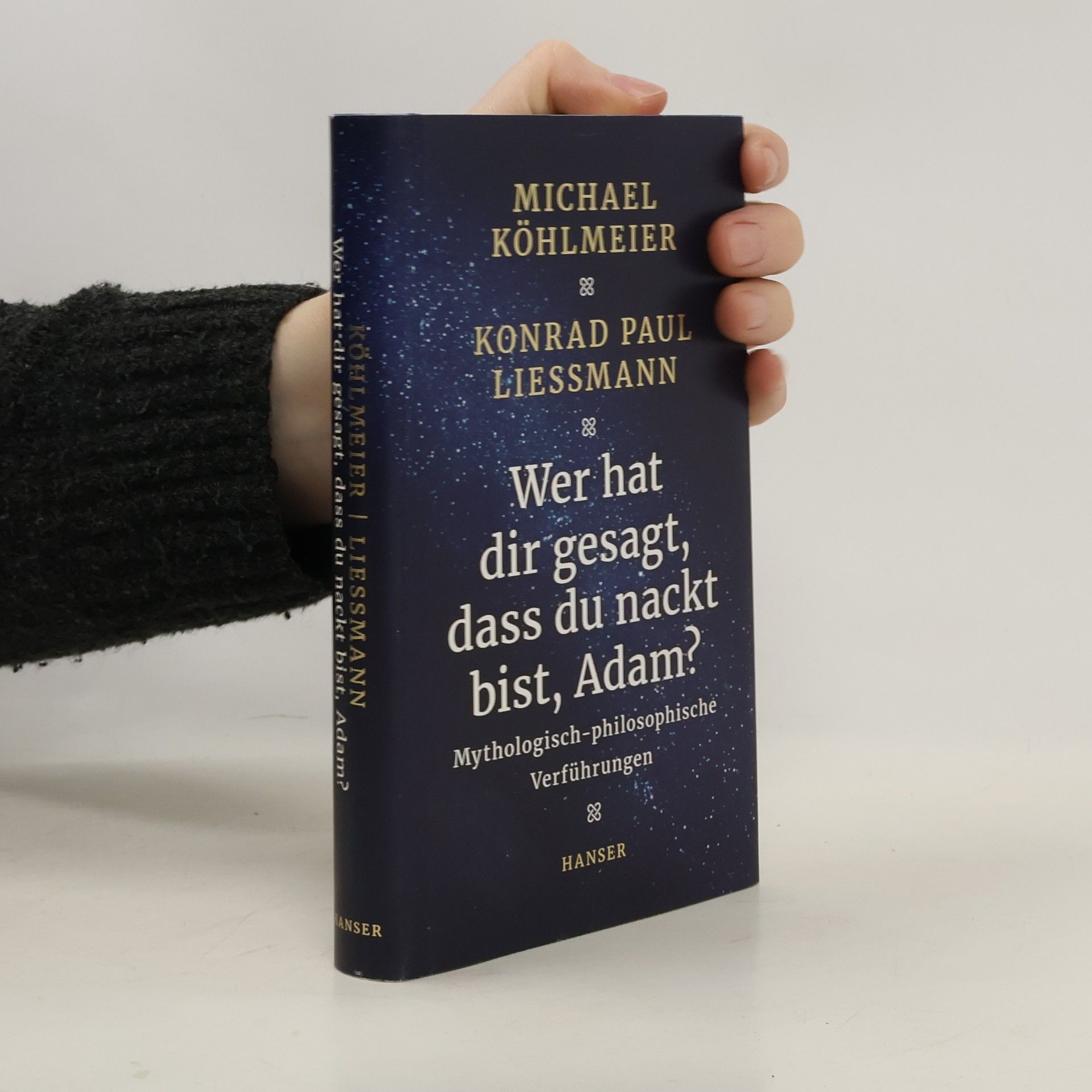 Michael Köhlmeier Wer hat dir gesagt, dass du nackt bist, Adam?
