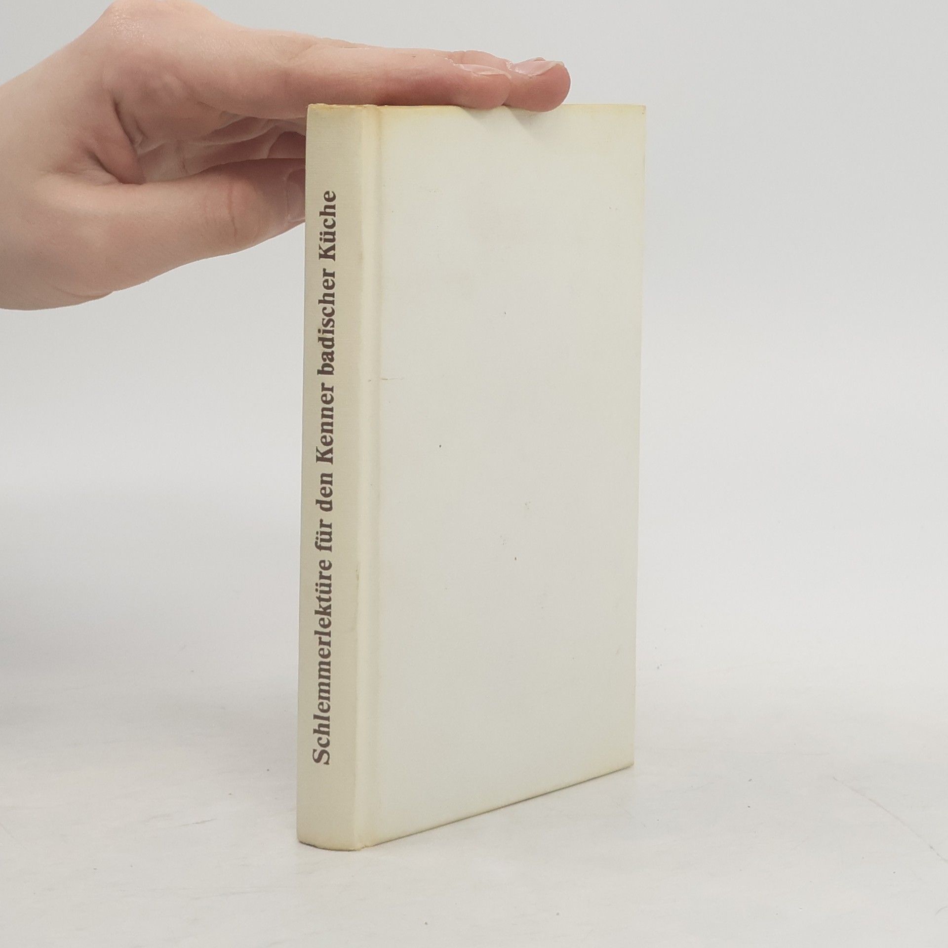 Various authors Kleine Schlemmerlektüre für den Kenner badischer Küche und Lebensart