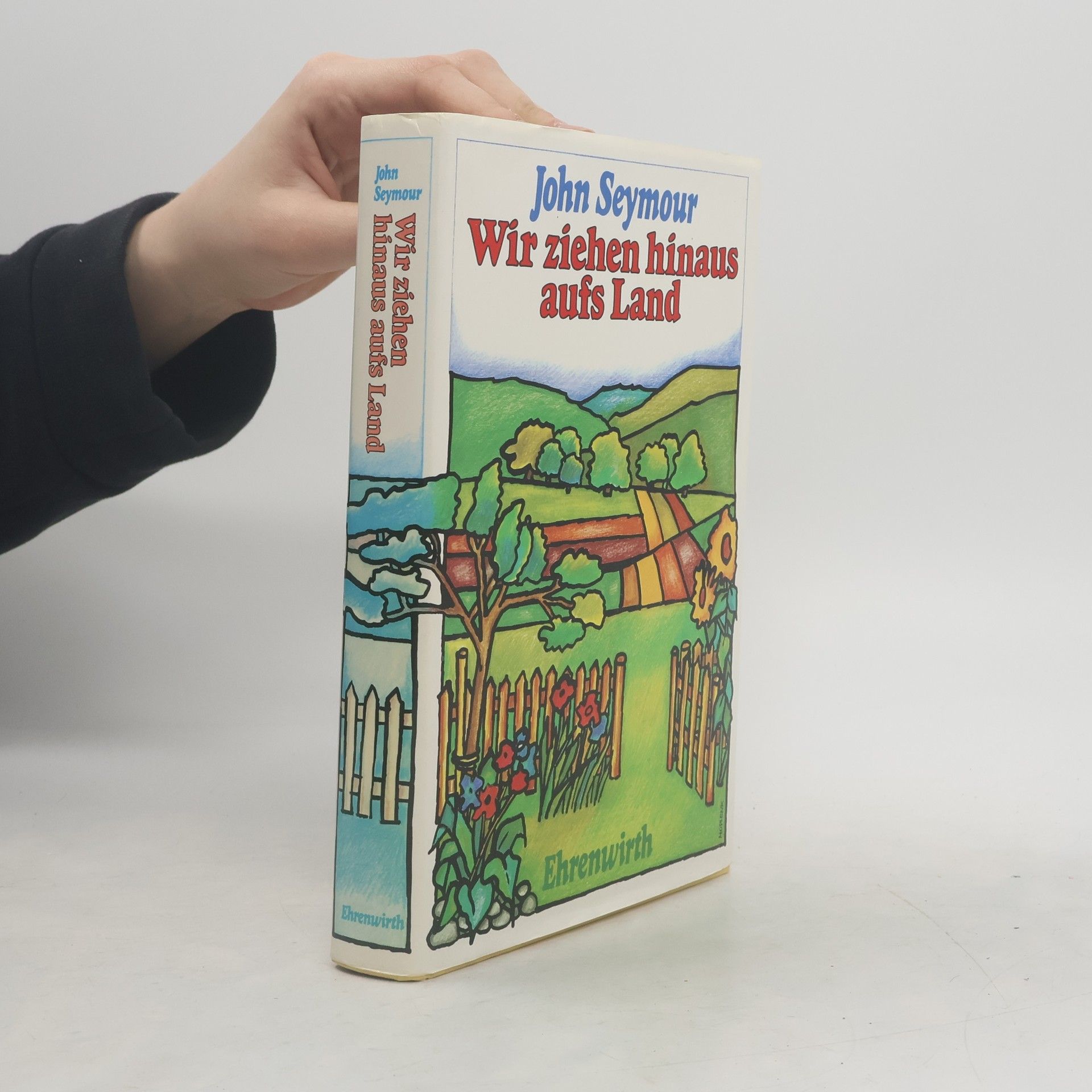 John Seymour Wir ziehen hinaus aufs Land