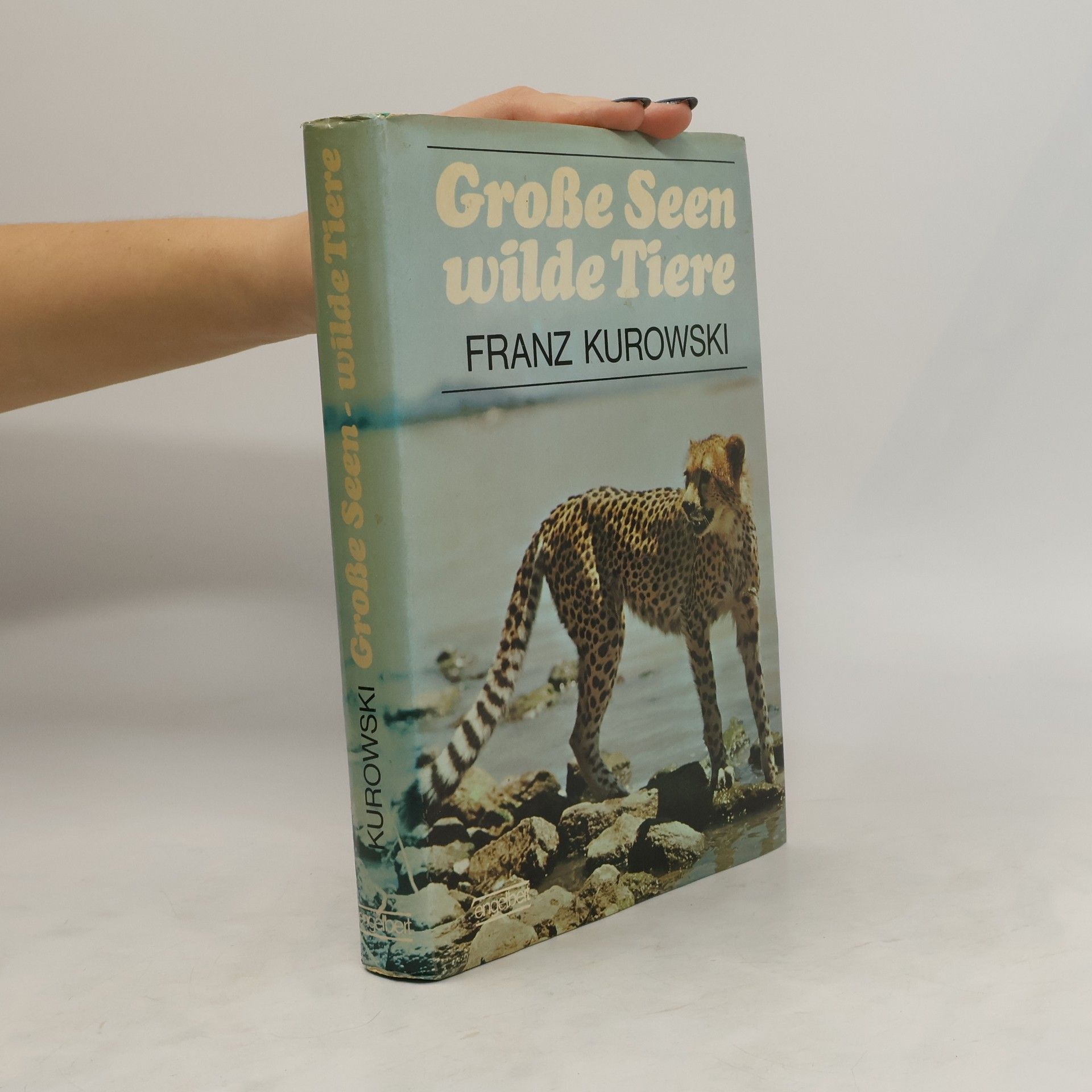 Franz Kurowski Grosse Seen - wilde Tiere