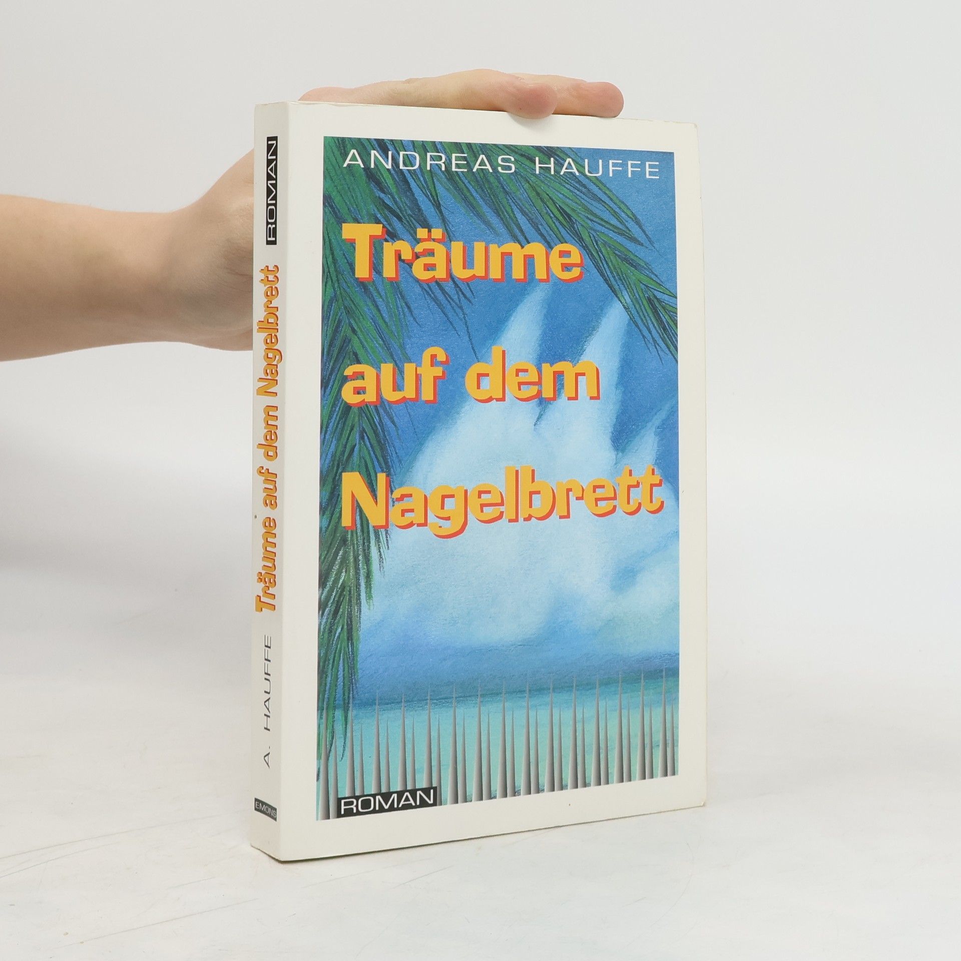 Andreas Hauffe Träume auf dem Nagelbrett
