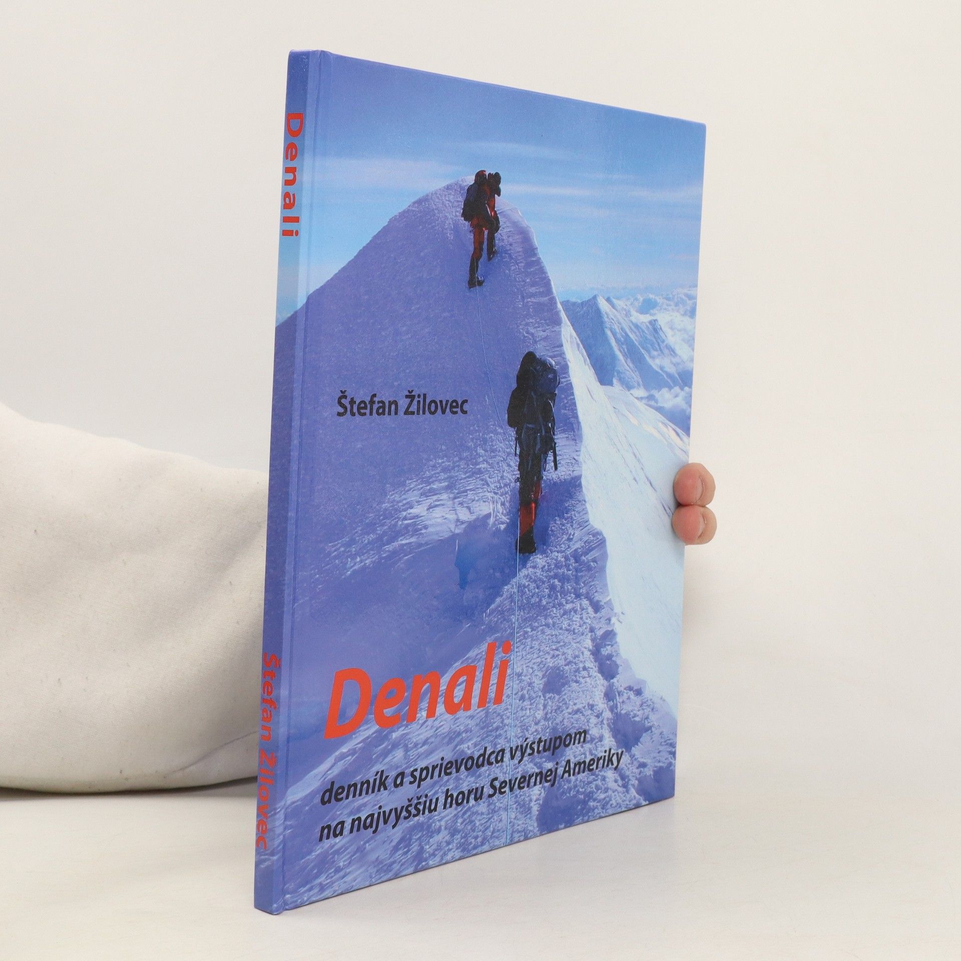 Štefan Žilovec Denali: denník a sprievodca výstupom na najvyššiu horu Severnej Ameriky