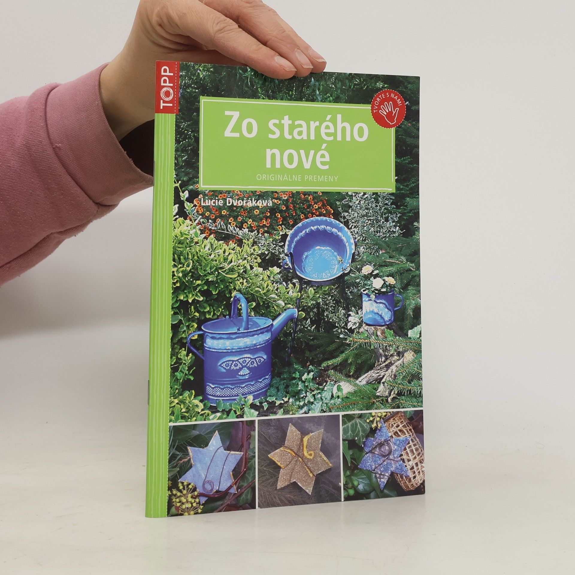 Lucie Dvořáková Zo starého nové : originálne premeny