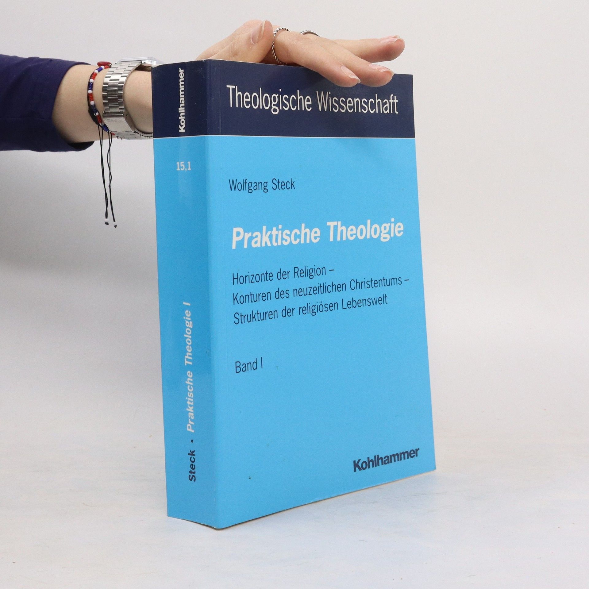 Wolfgang Steck Praktische Theologie. Band 1