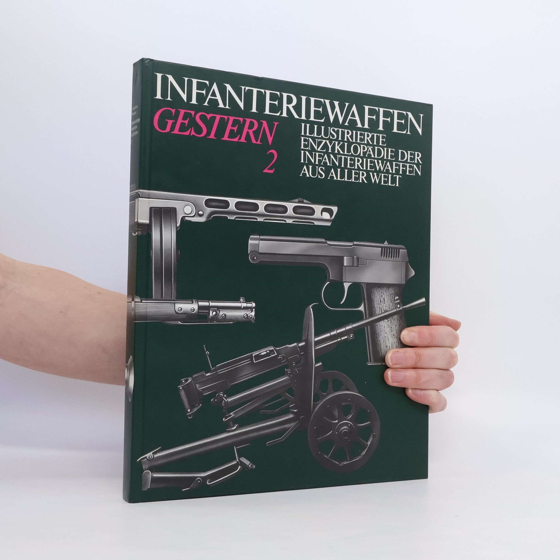 kolektiv Illustrierte Enzyklopädie der Infanteriewaffen aus aller Welt. Infanteriewaffen gestern 2