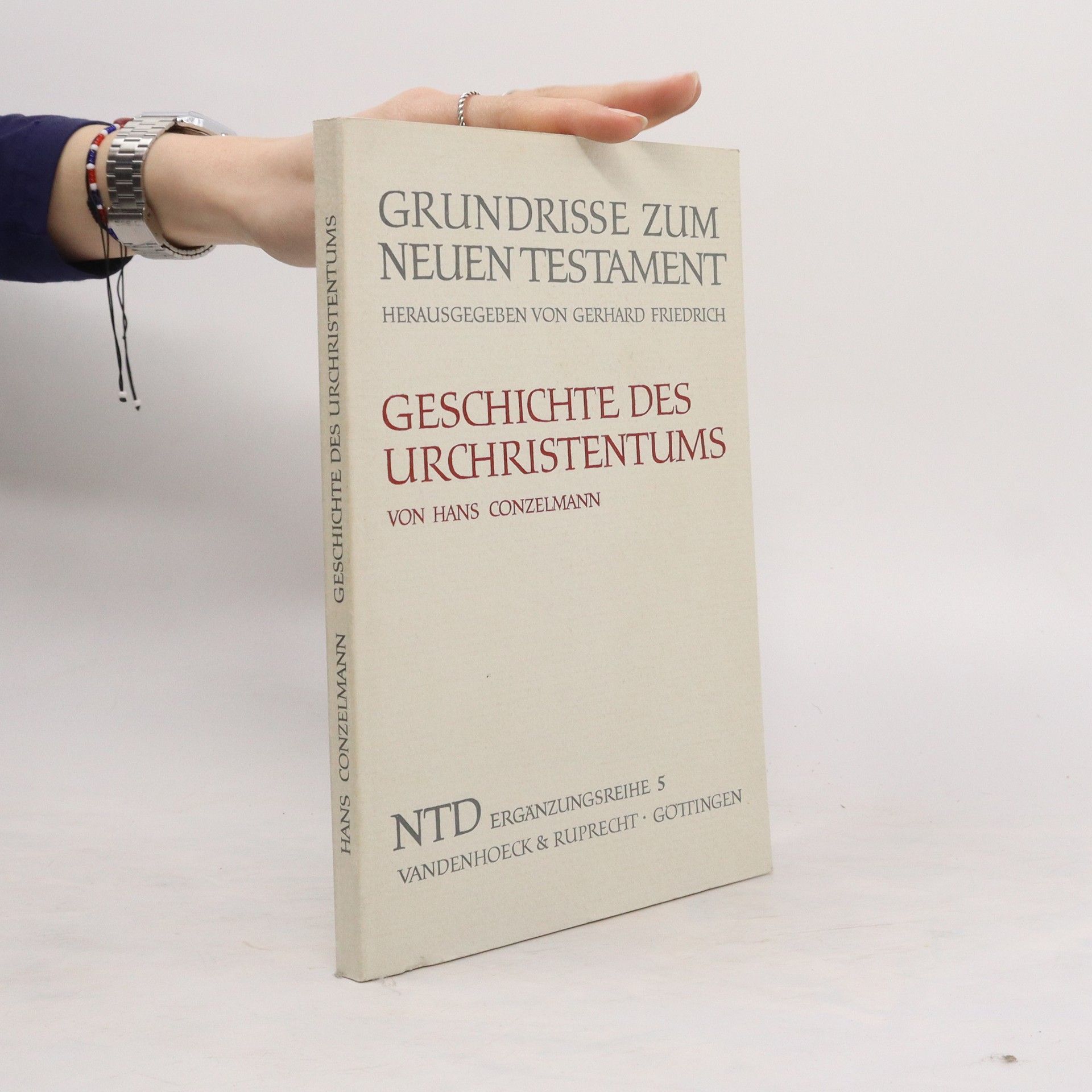 Hans Conzelmann Grundrisse zum neuen Testament. Geschichte des Urchristentums 5