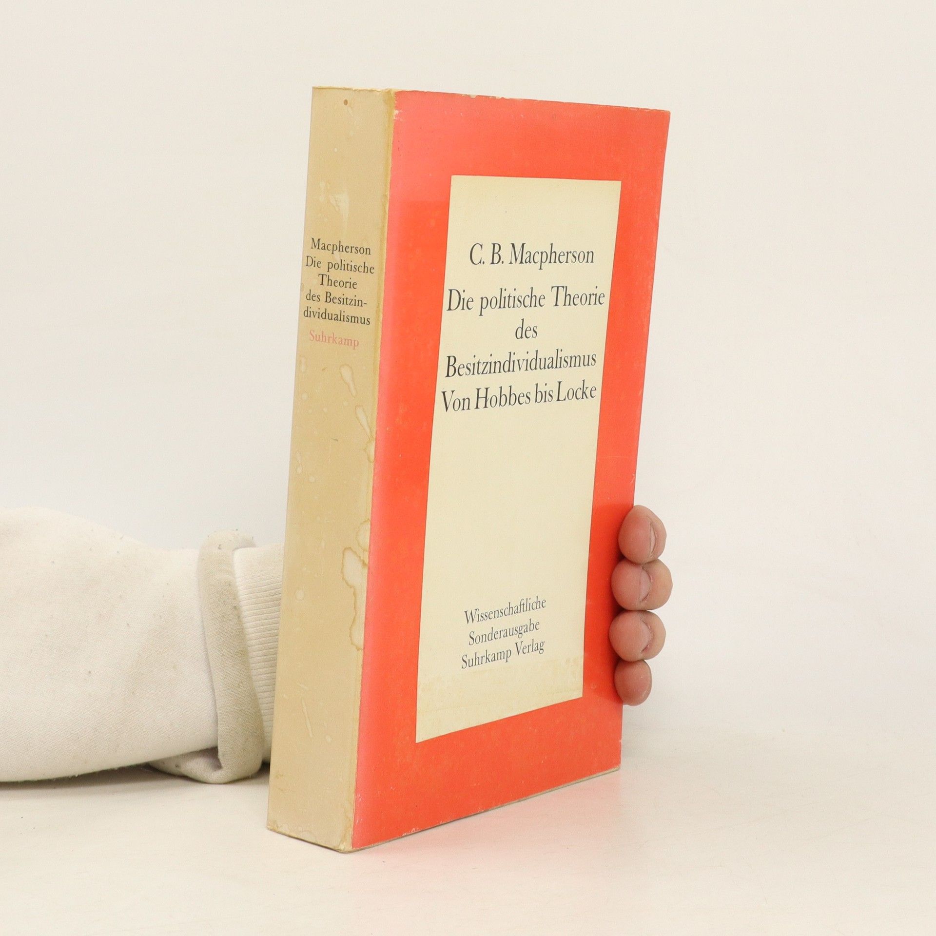 Crawford B. Macpherson Die politische Theorie des Besitzindividualismus