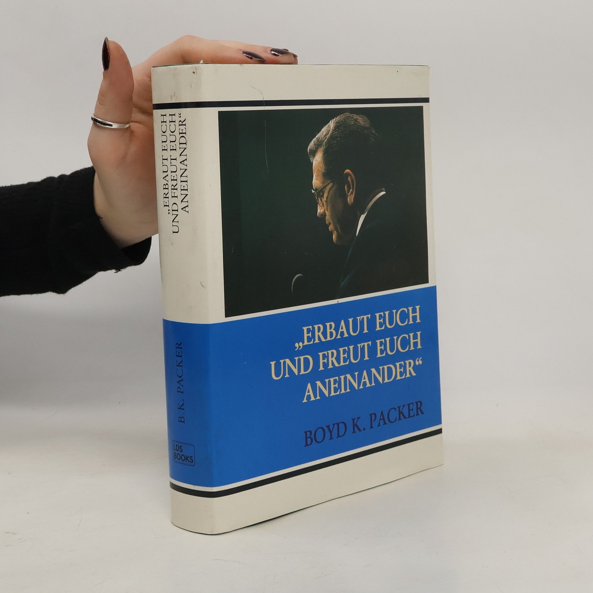 Boyd Packer ,,Erbaut euch und freut euch aneinander"