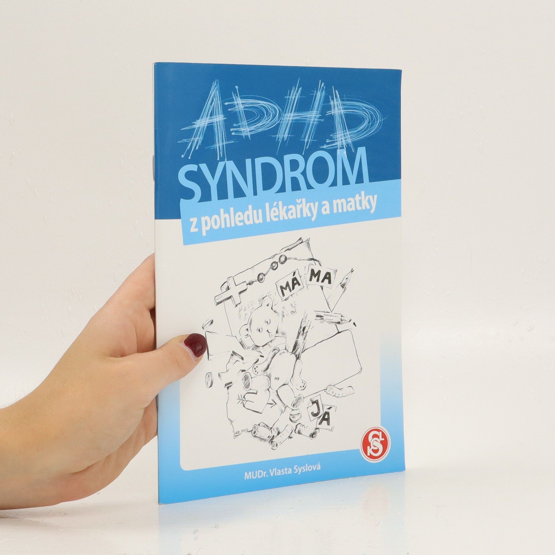 Vlasta Syslová ADHD syndrom z pohledu lékařky a matky