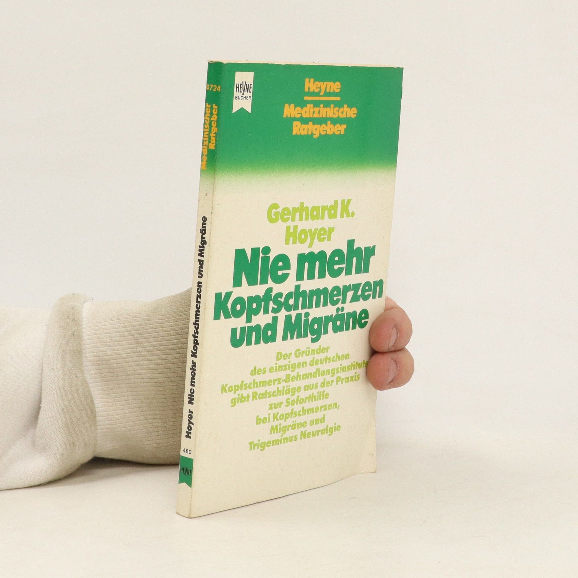 Gerhard K. Hoyer Nie mehr Kopfschmerzen und Migräne