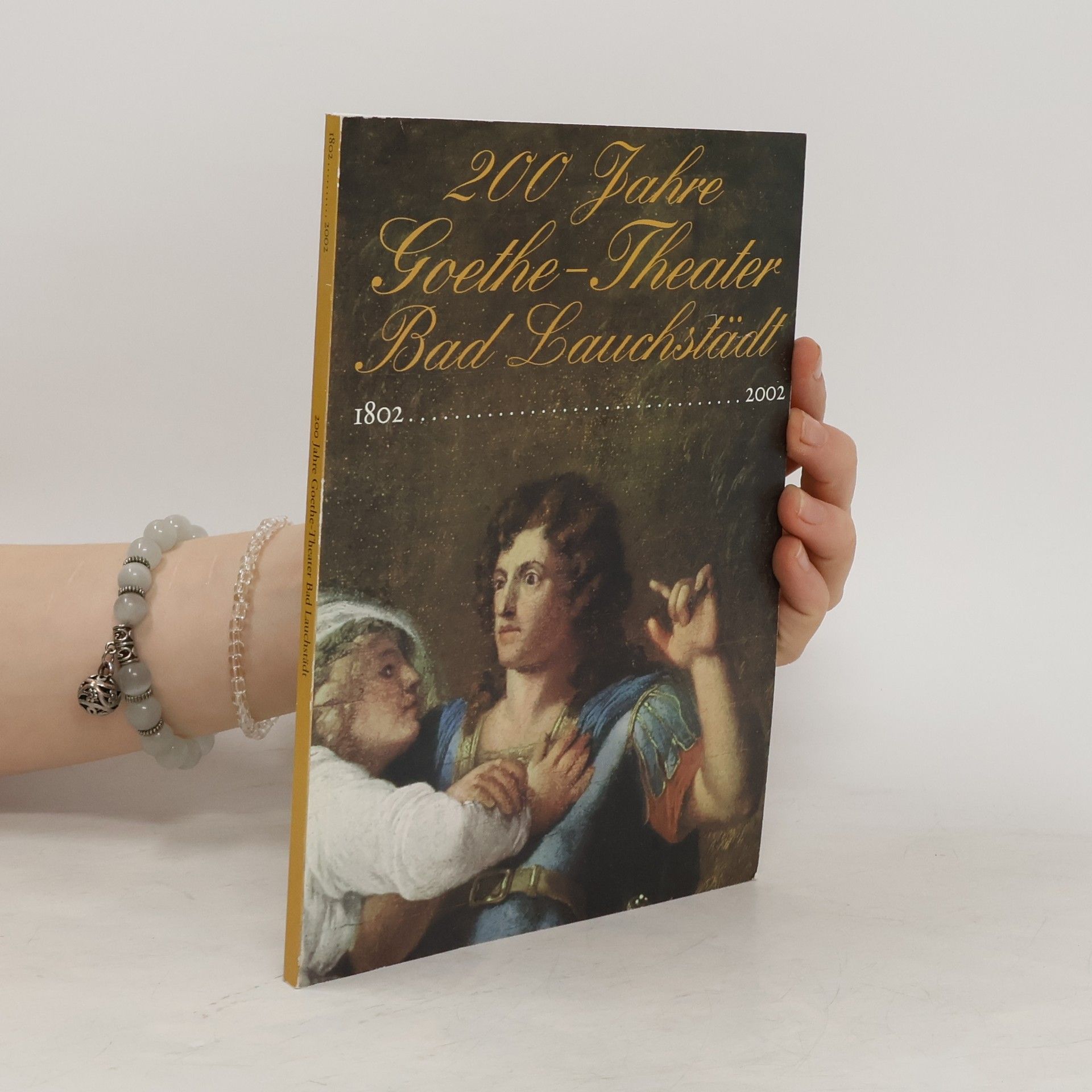 Collectif d'auteurs 200 Jahre Goethe-Theater Bad Lauchstädt