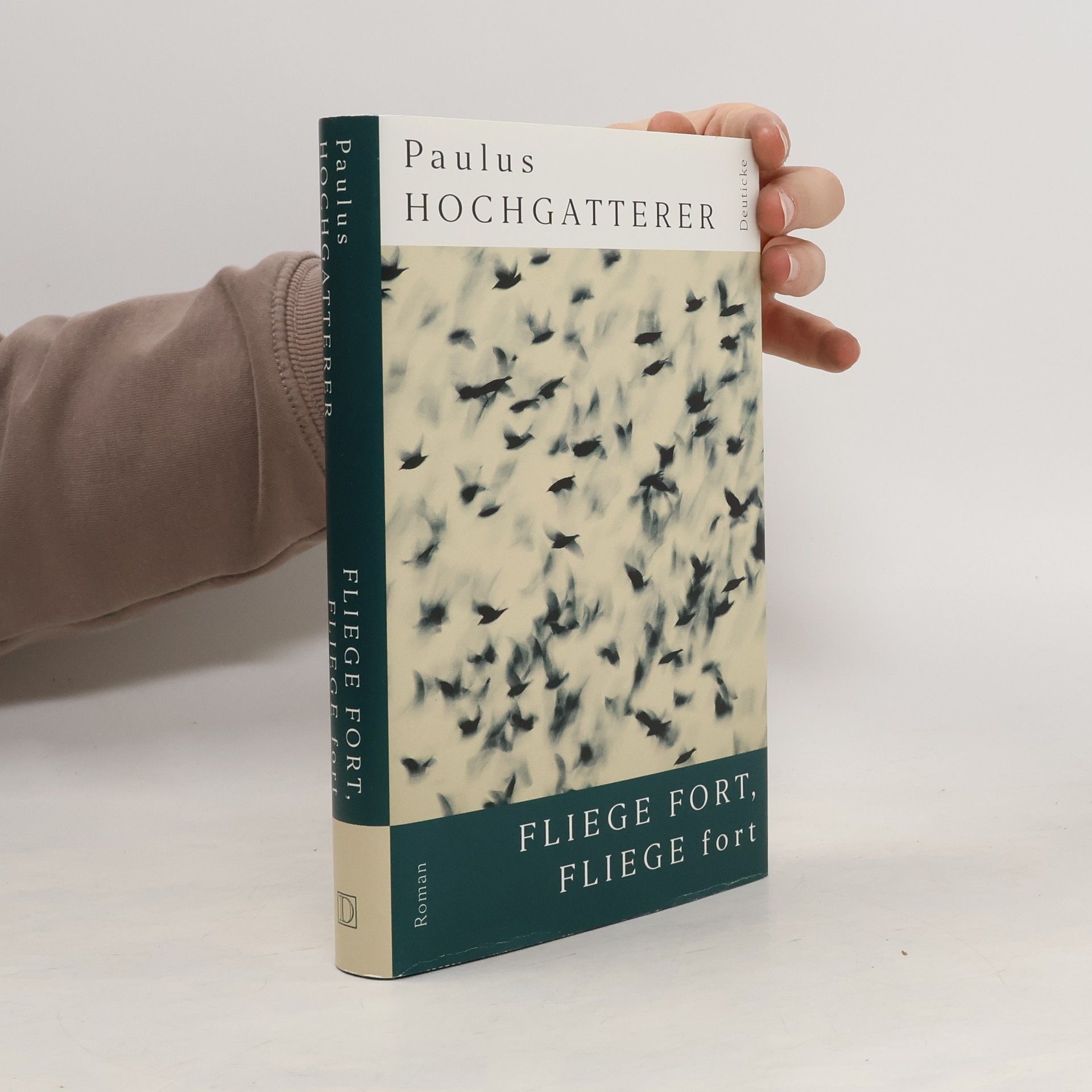 Paulus Hochgatterer Fliege fort, fliege fort