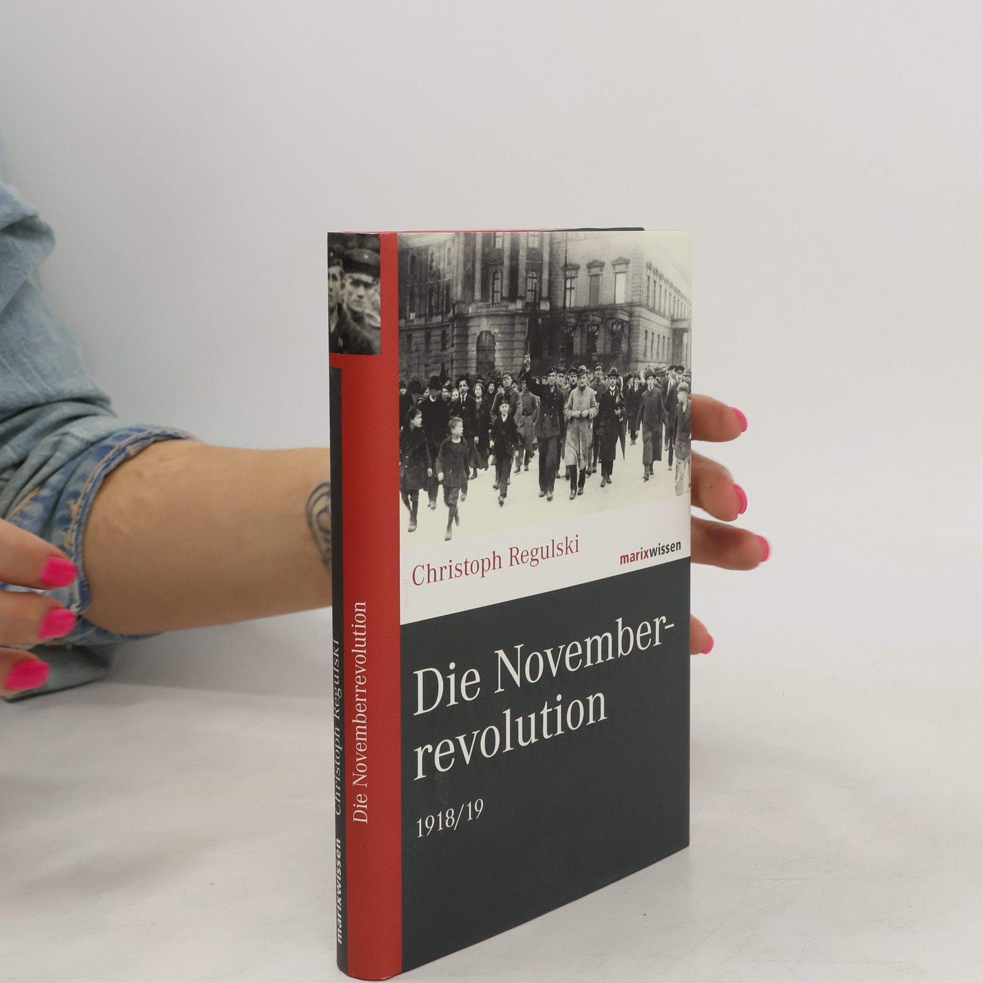 Christoph Regulski Die Novemberrevolution