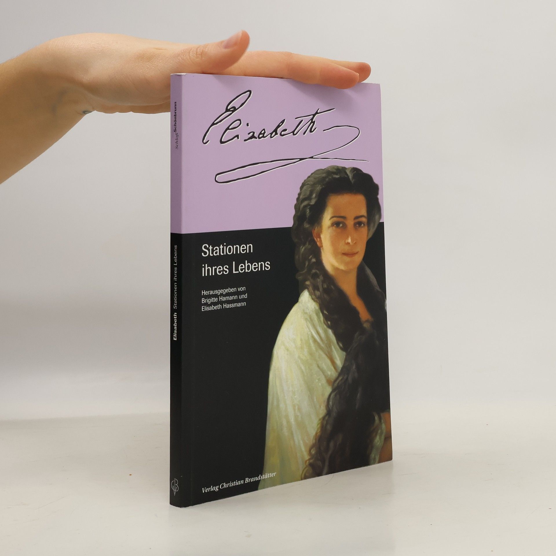 Brigitte Hamann Elisabeth - Stationen ihres Lebens