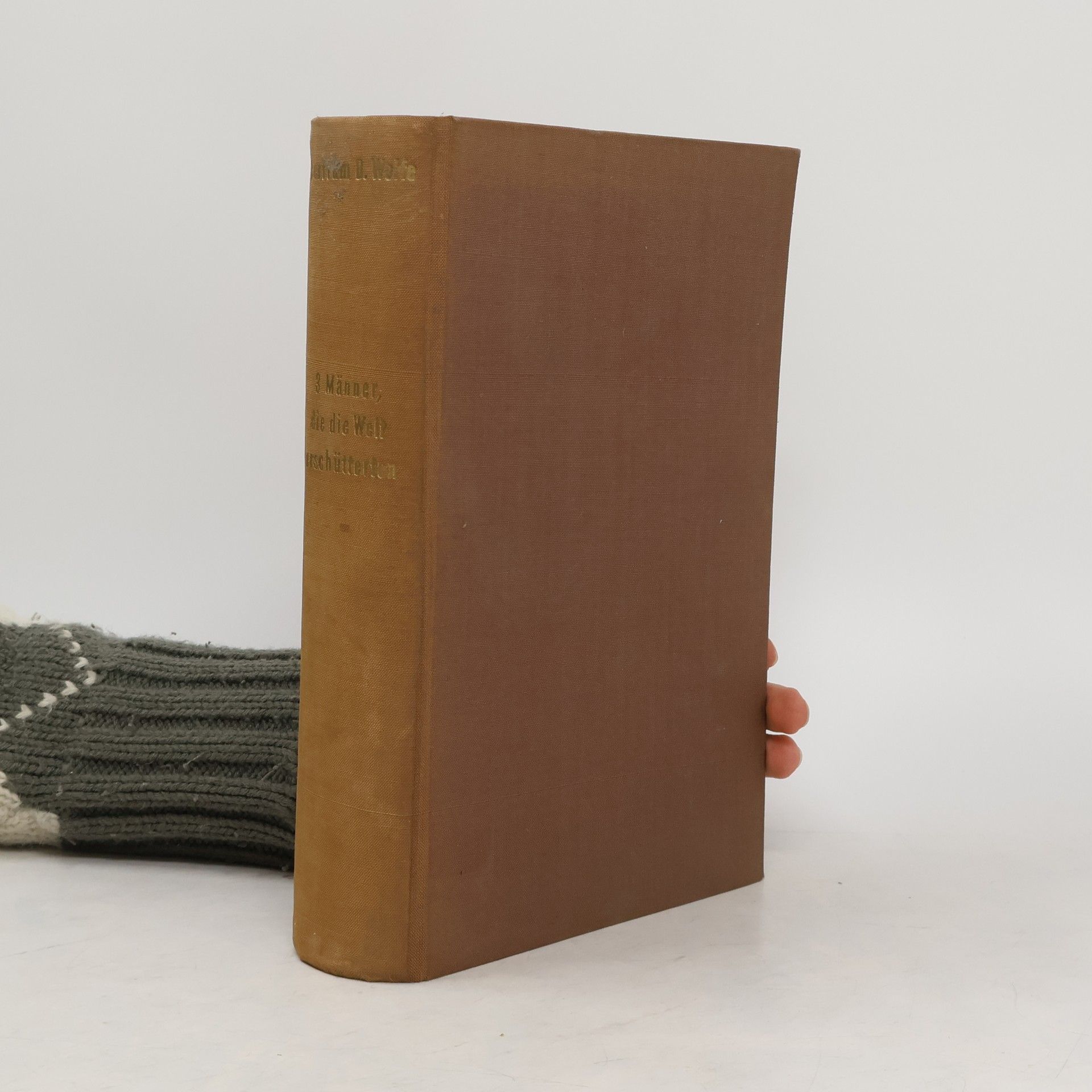 Drei Männer die die Welt erschütterten